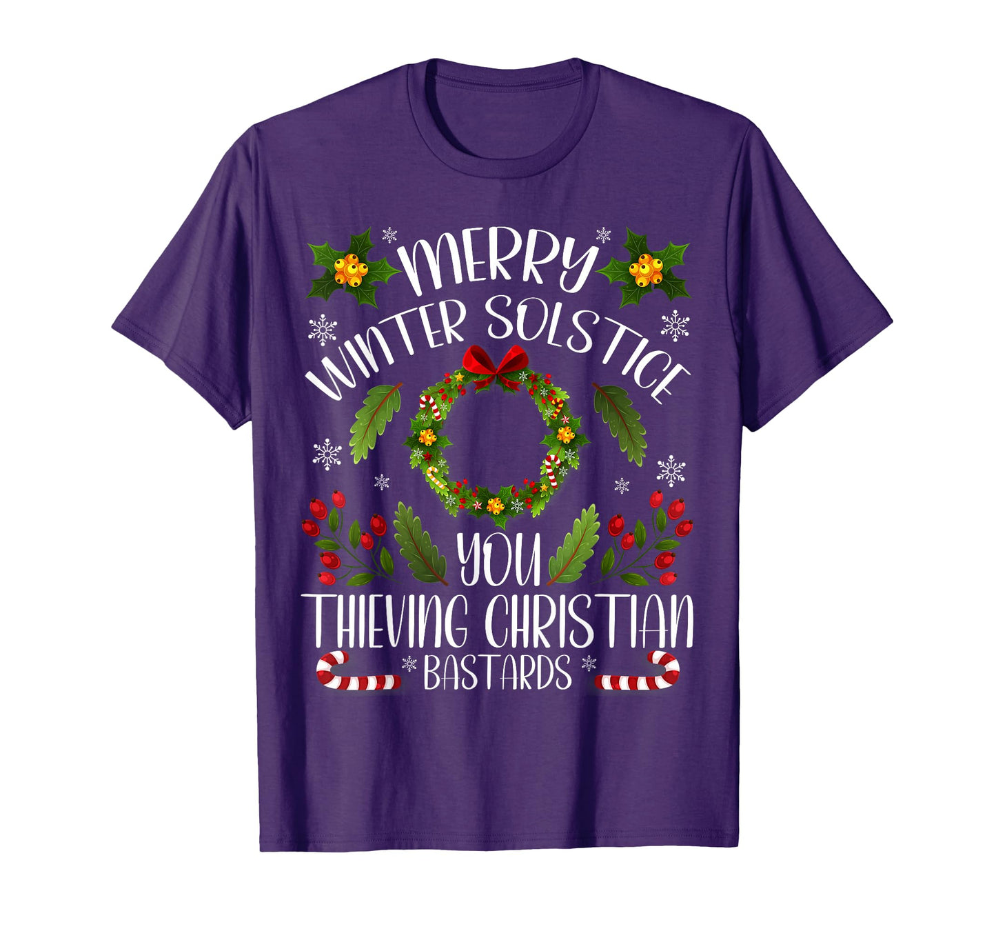 Merry Winter Solstice You Thieving Christian Bastards Xmas T-Shirt