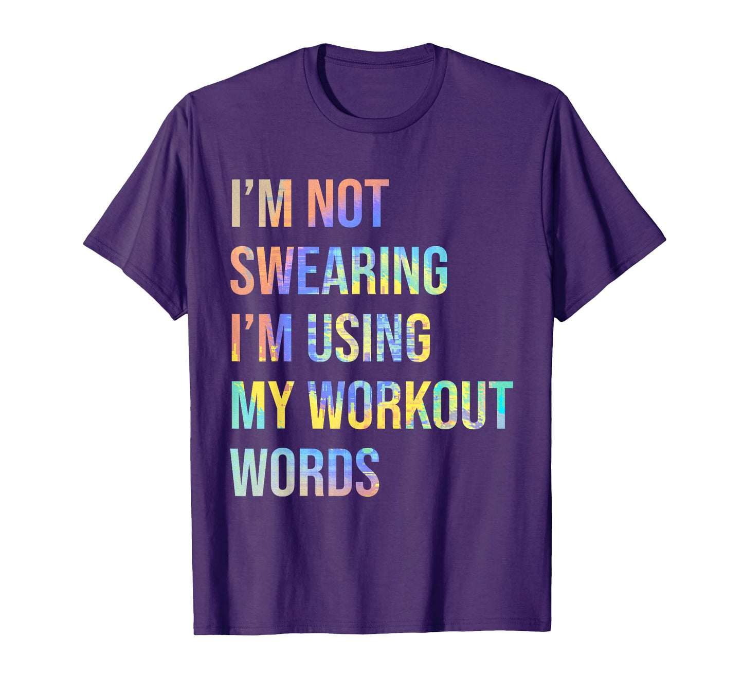 I'm Not Swearing I'm Using My Workout Words Funny Saying T-Shirt