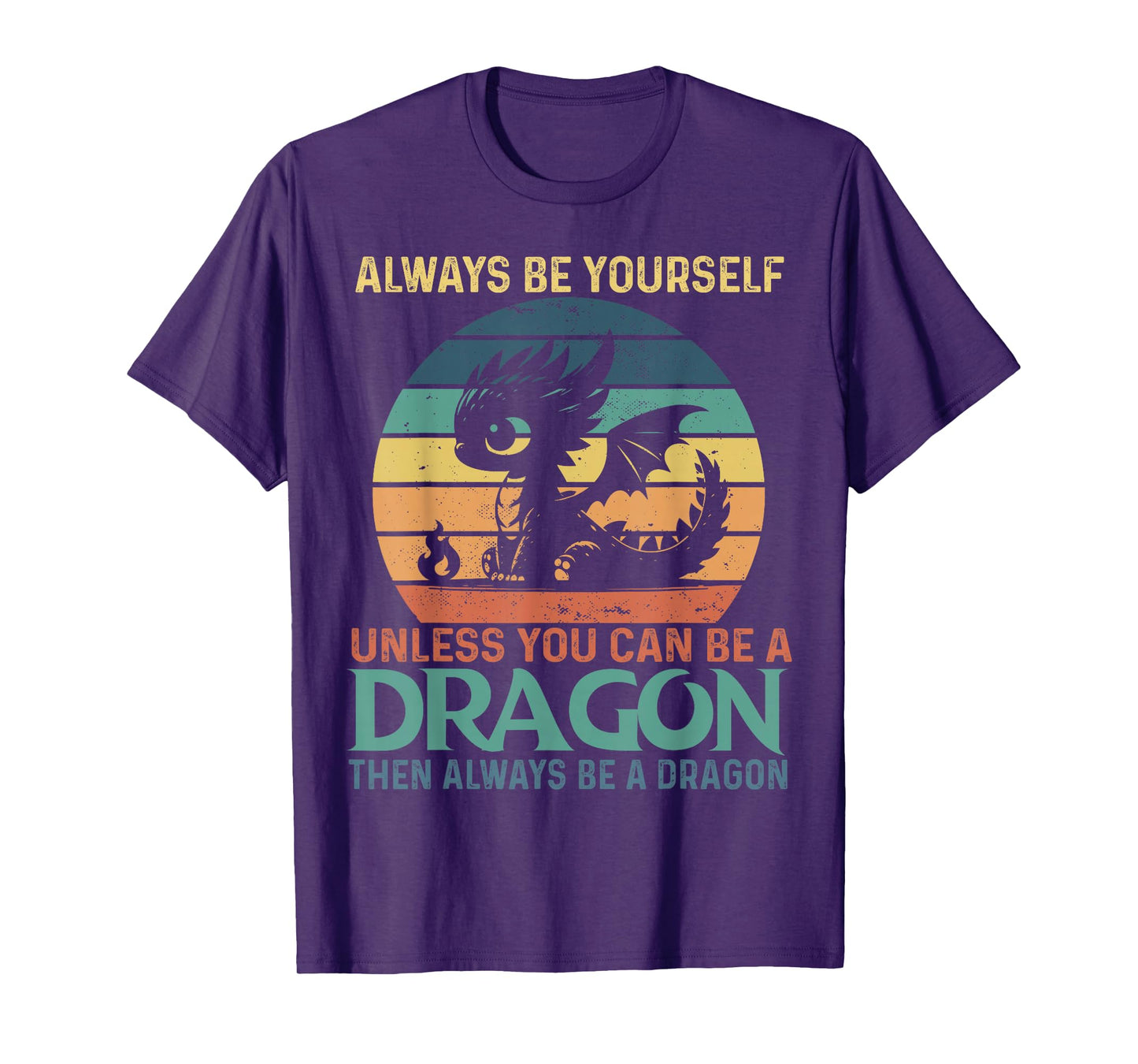 Always Be Yourself Unless You Can Be A Dragon Vintage T-Shirt