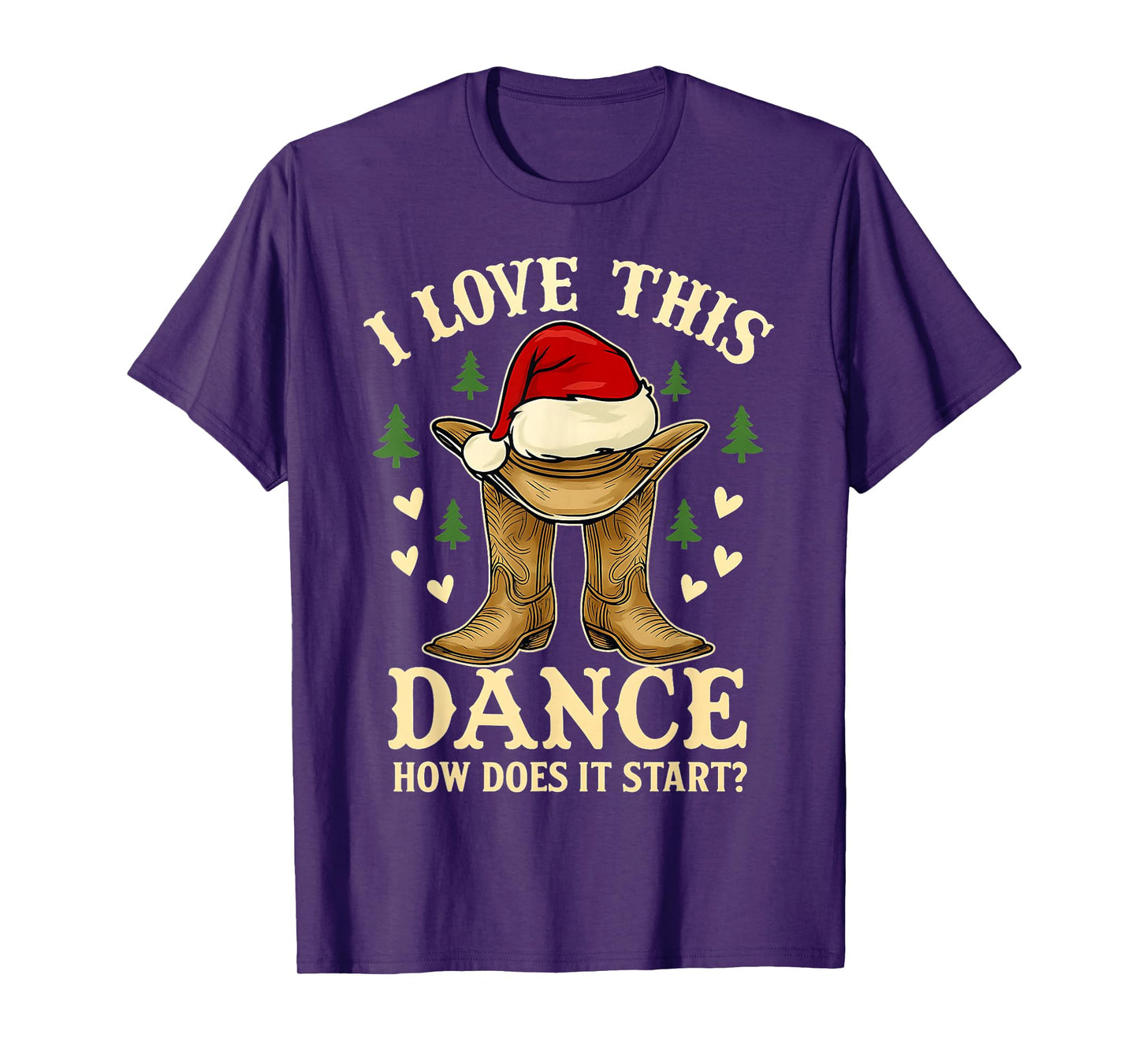 I Love This Dance Funny Cowboy Boots Christmas Men Women Kid T-Shirt
