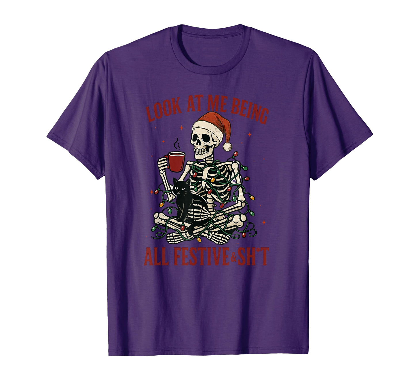 Look at Me Being All Festive and Shit, Funny Skeleton T-Shirt