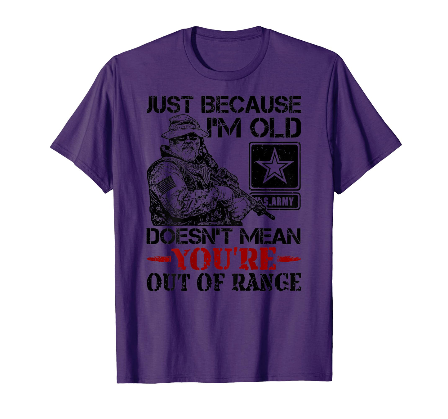 Just Because Im Old Doesn't Mean You're Out of Range (back) T-Shirt