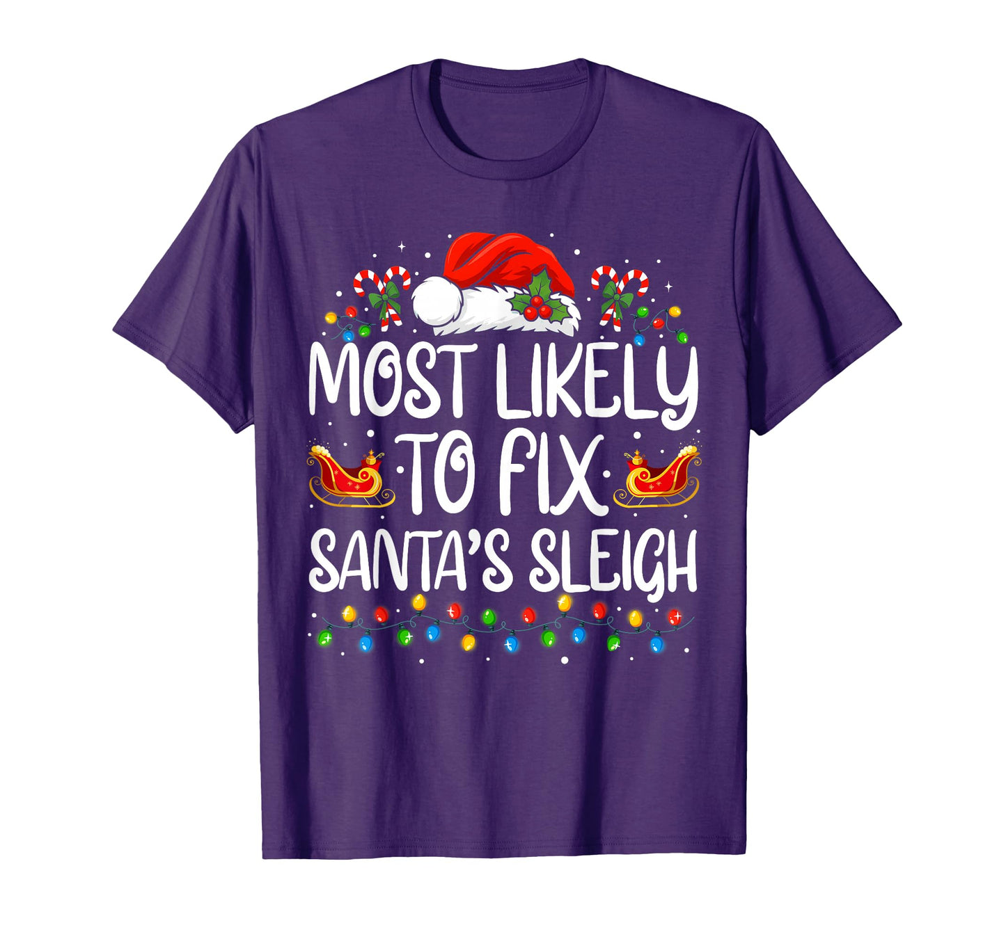 Most Likely to Fix Santa's Sleigh Funny Christmas Family T-Shirt