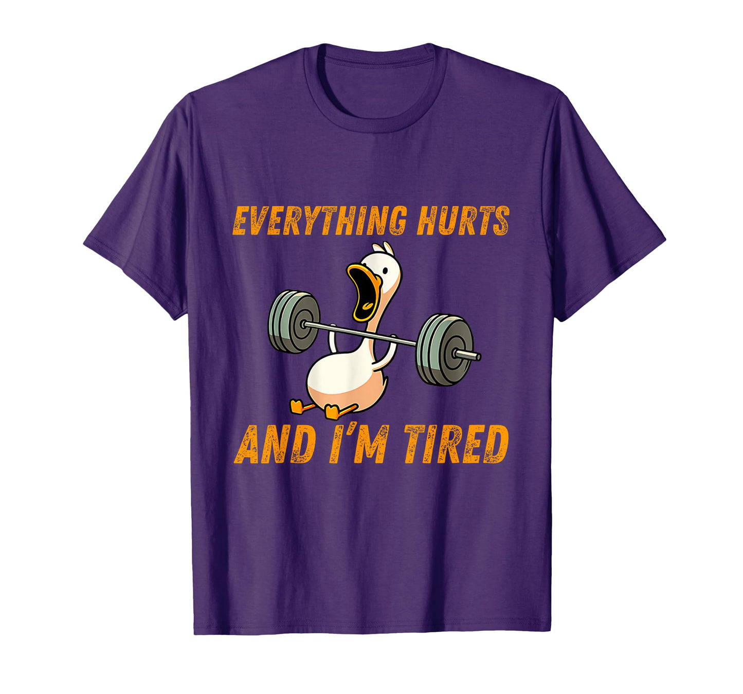 Everything Hurts And I'm Tired Duck Funny T-Shirt
