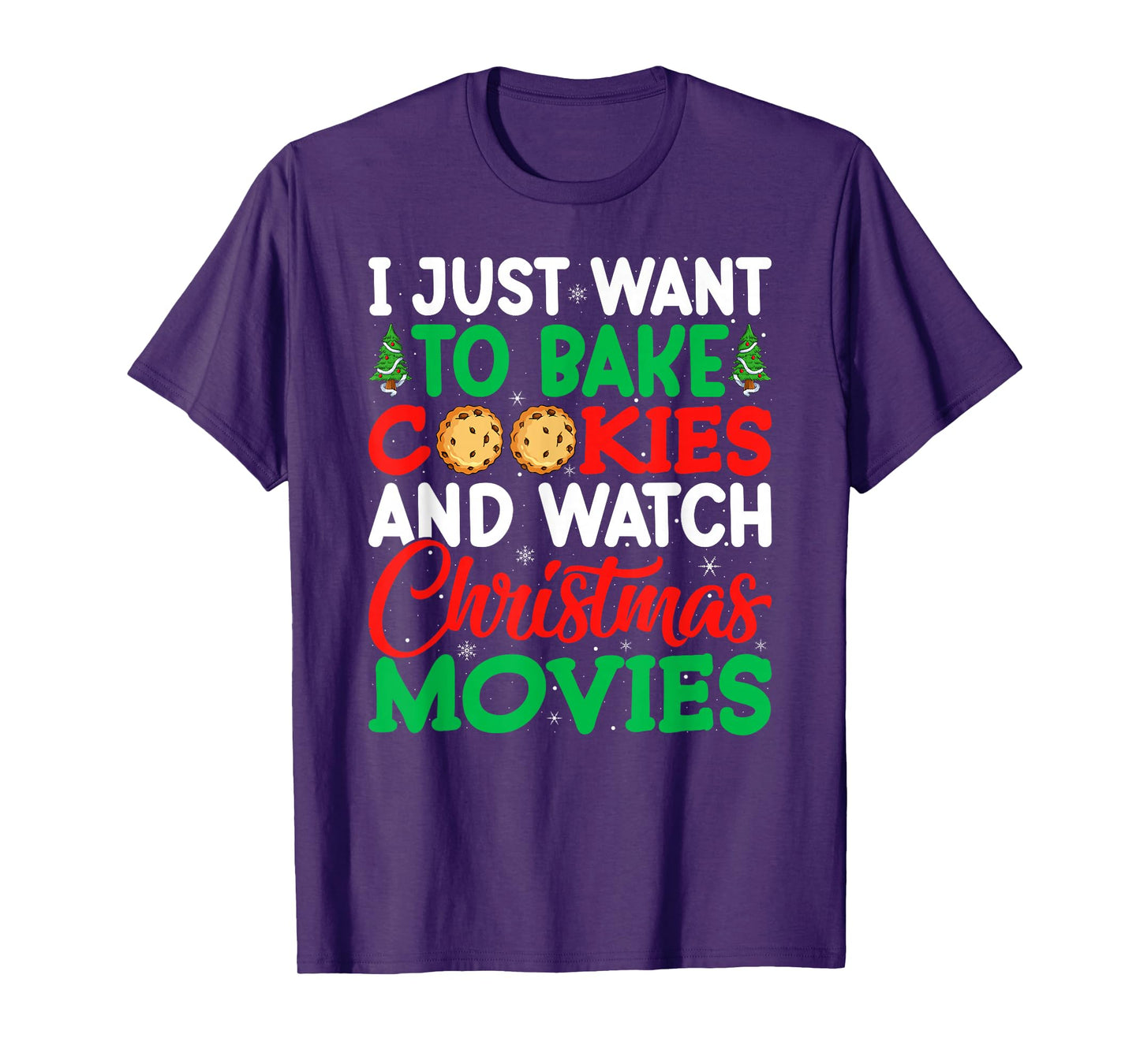 I Just Want to Bake Cookies and Watch Holiday Movies Xmas T-Shirt