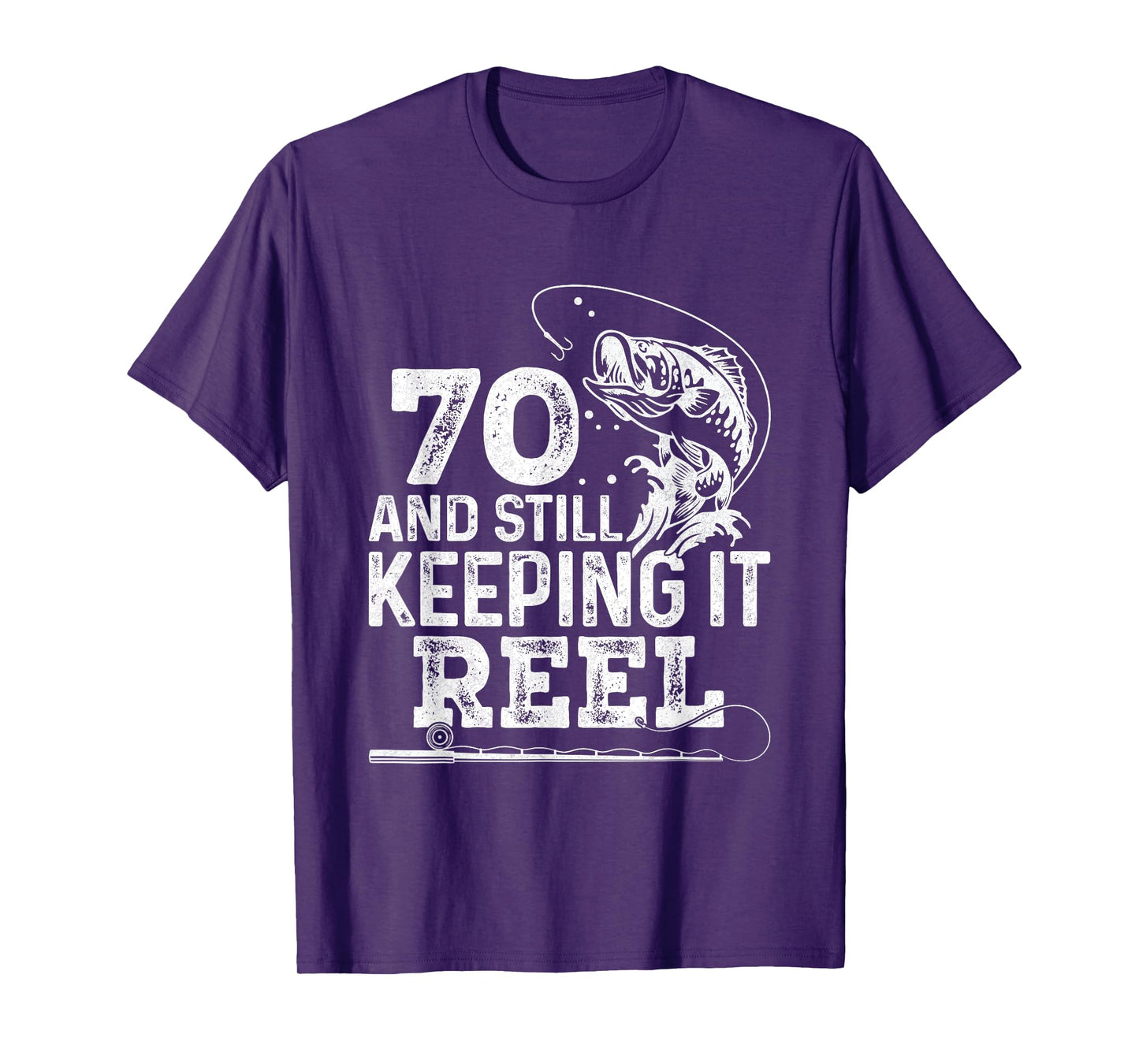 70 And Still Keeping It Reel Fishing 70th Birthday Fisherman T-Shirt