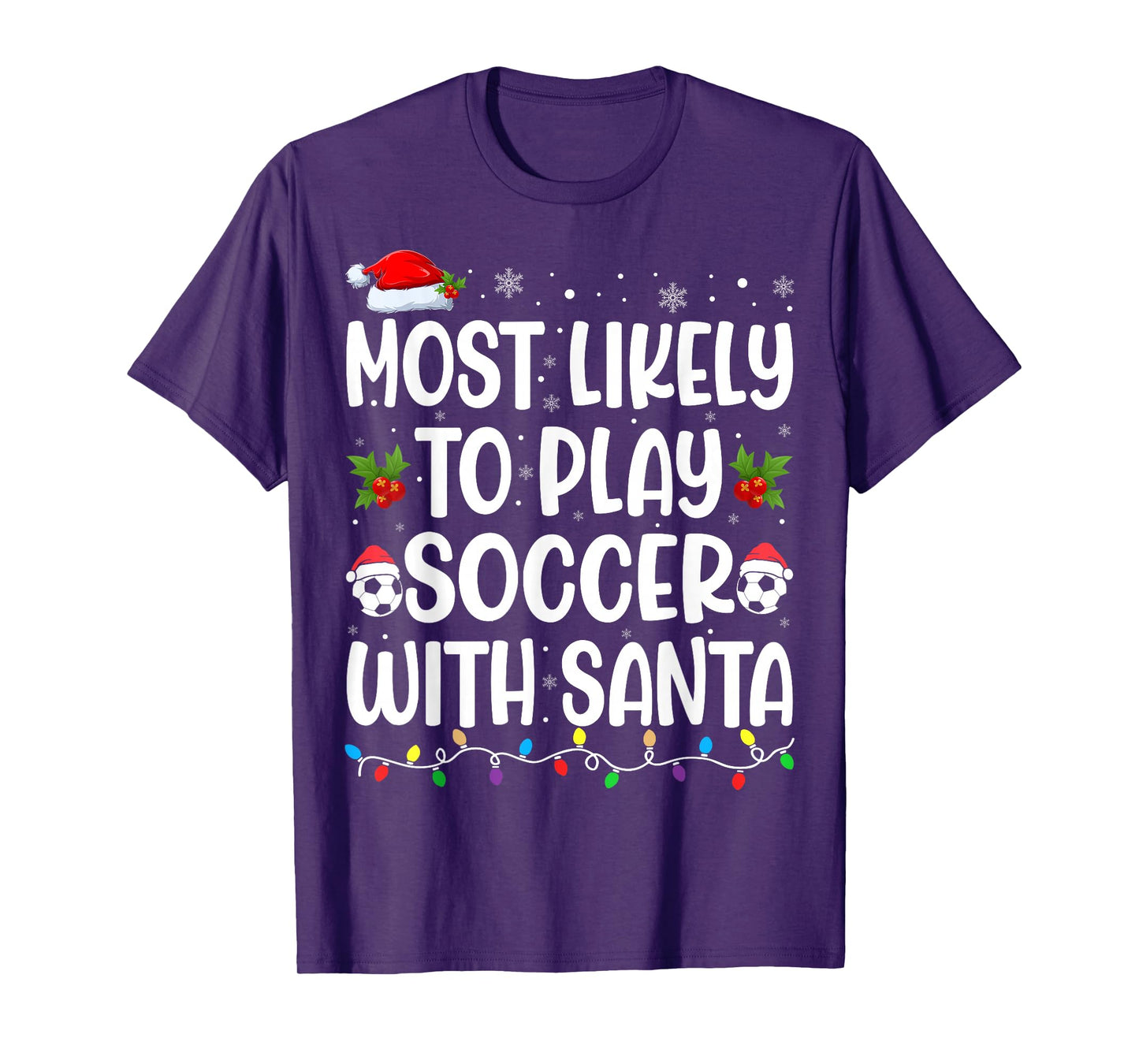 Most Likely to Play Soccer with Santa Matching Christmas T-Shirt