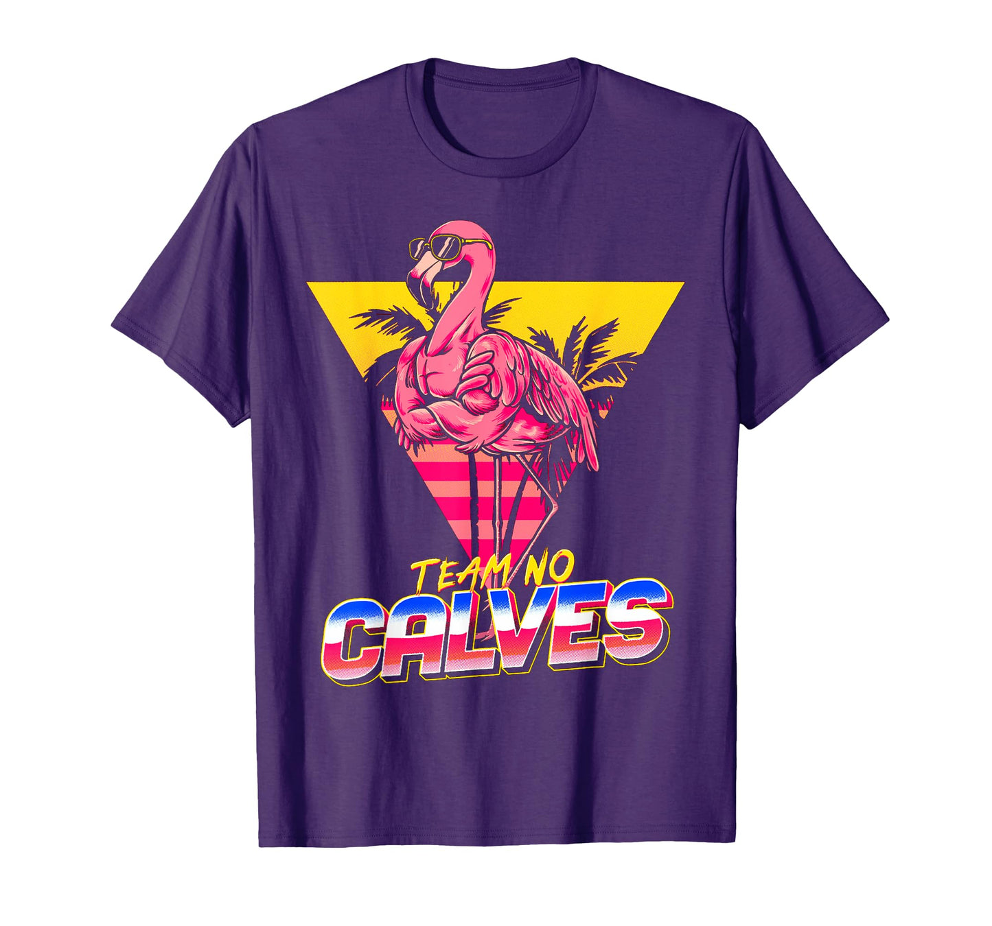 Team No Calves Flamingo Gym Weightlifting Bodybuilding Funny T-Shirt