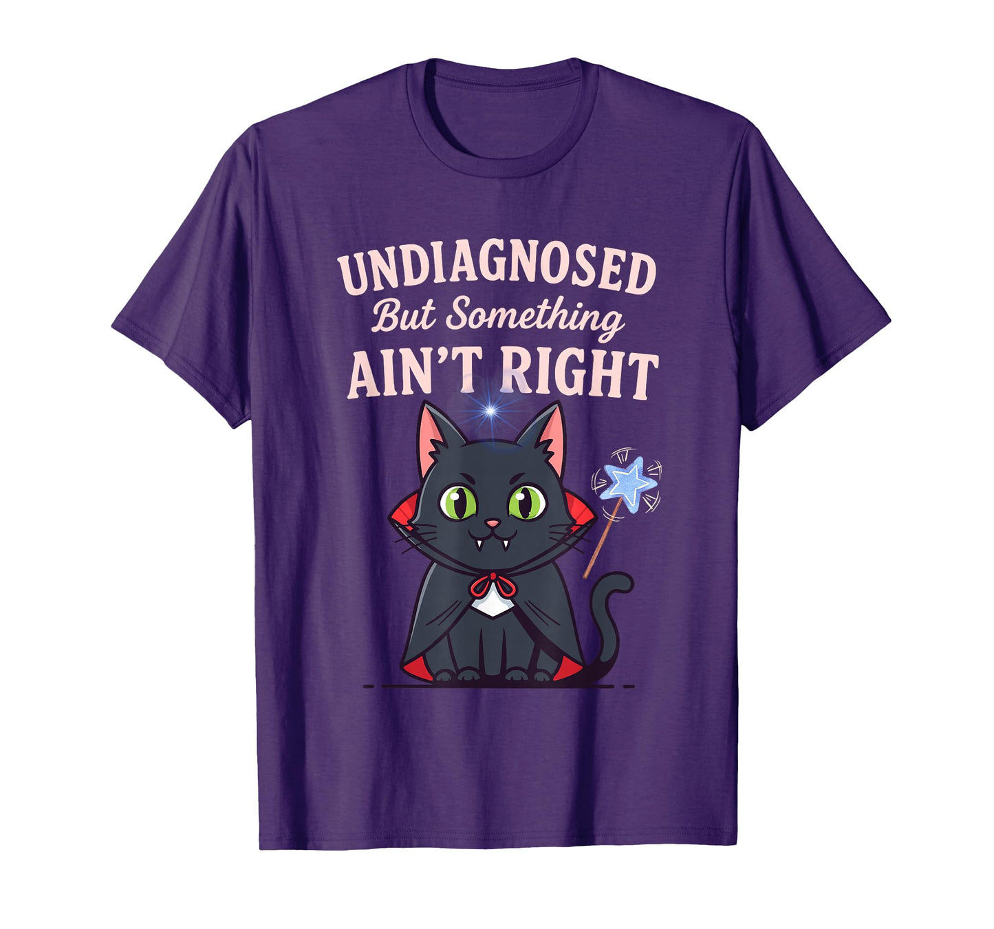 Undiagnosed But Something Ain’t Right Funny Cat Wizard Tee T-Shirt