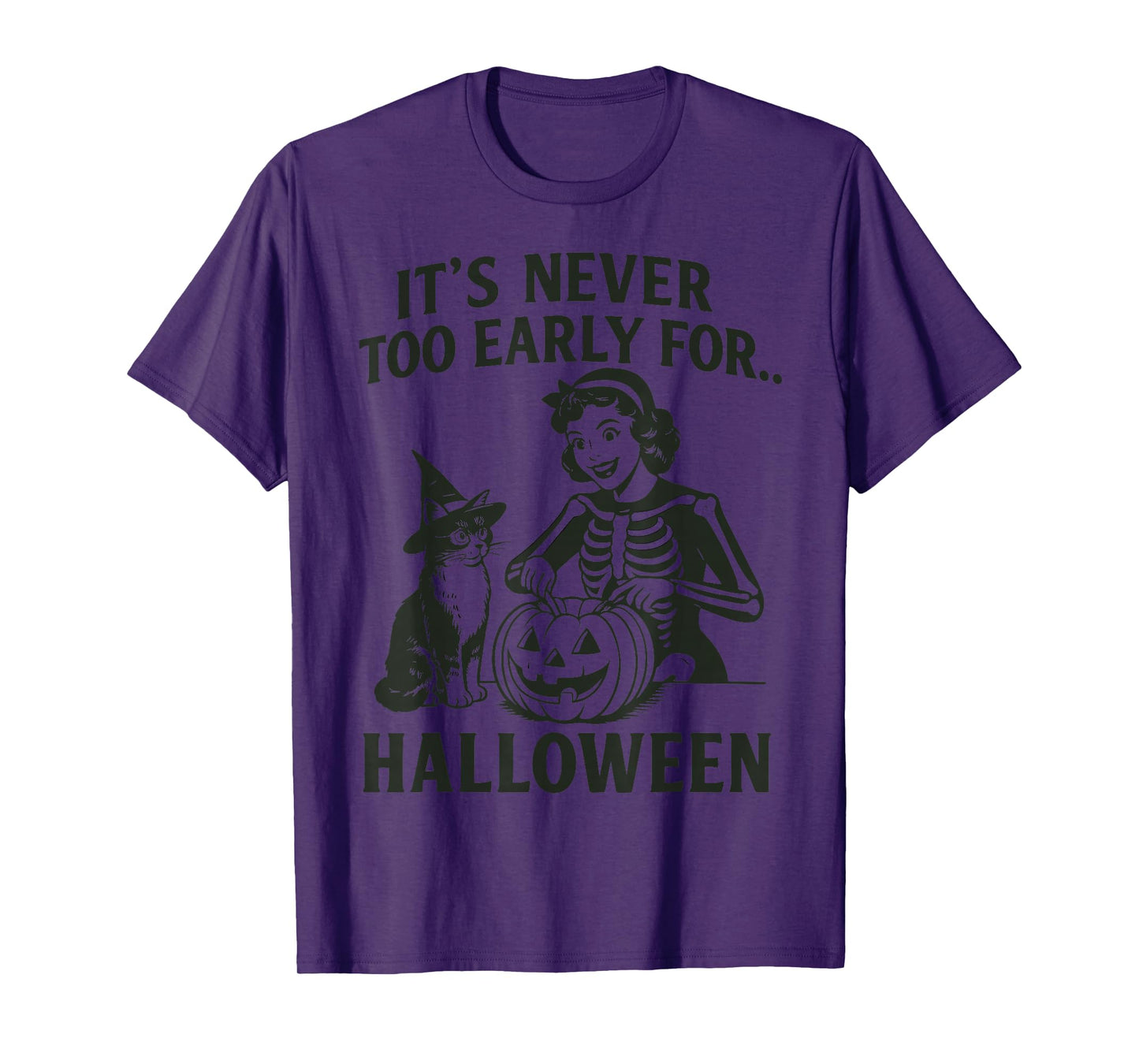 Cat Witch Skeleton Halloween Too Early Funny Tee T-Shirt