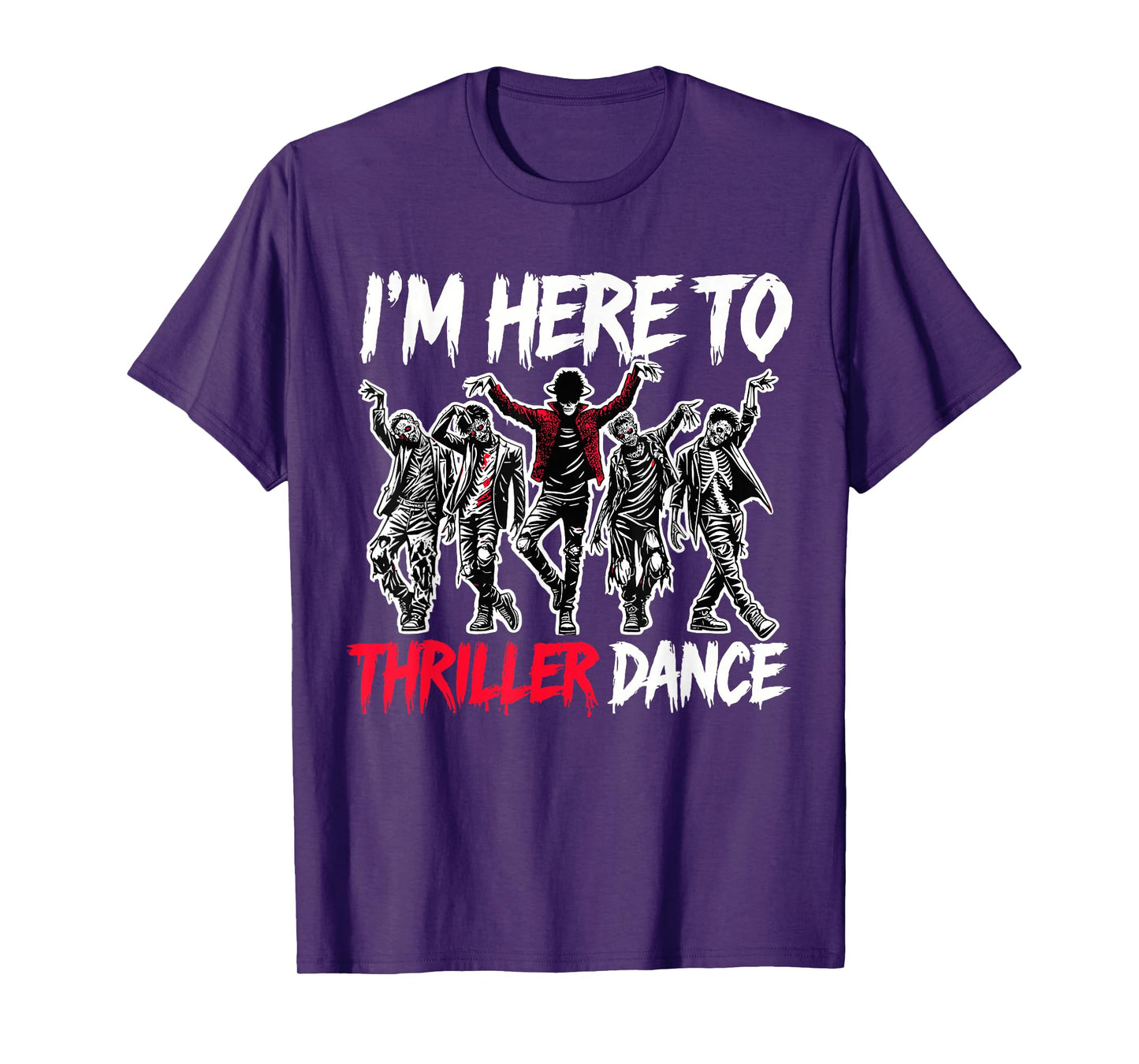 I'm Just Here To Thriller Dance Funny Halloween Zombie Party T-Shirt