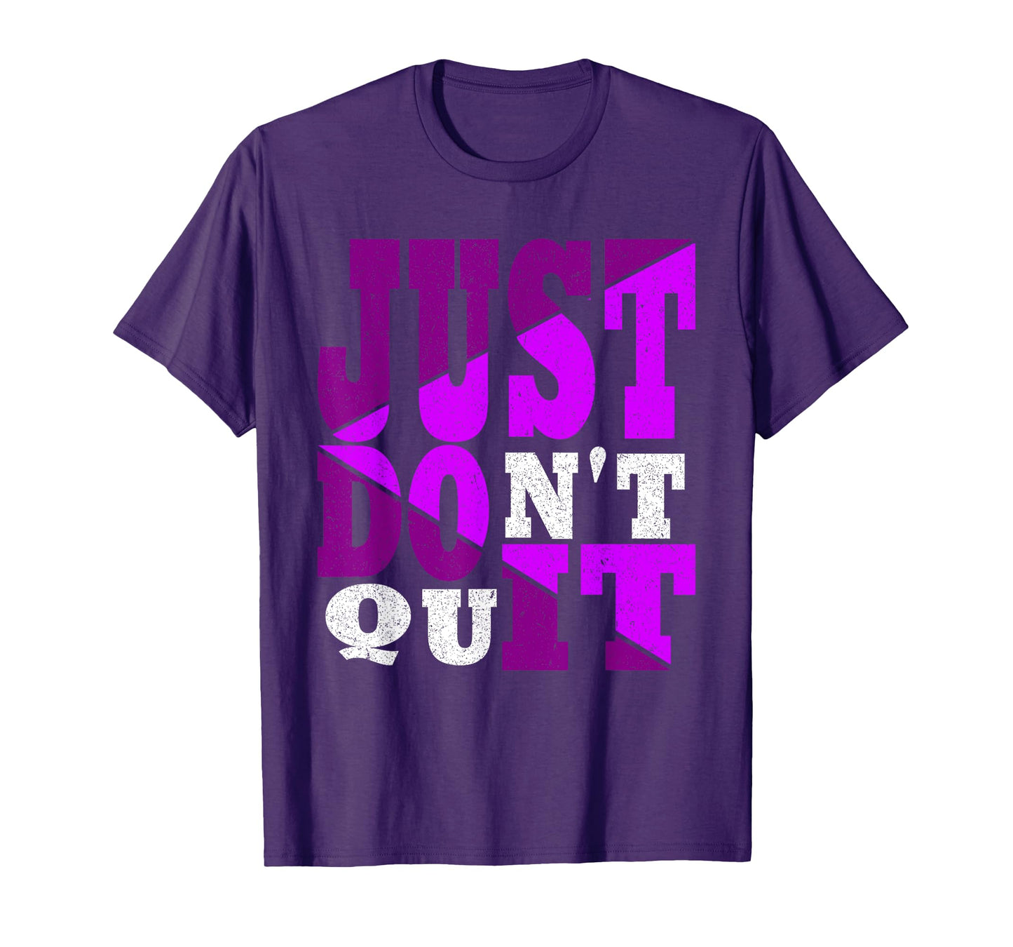 Just Don't Quit - Do It , Motivational, T-Shirt