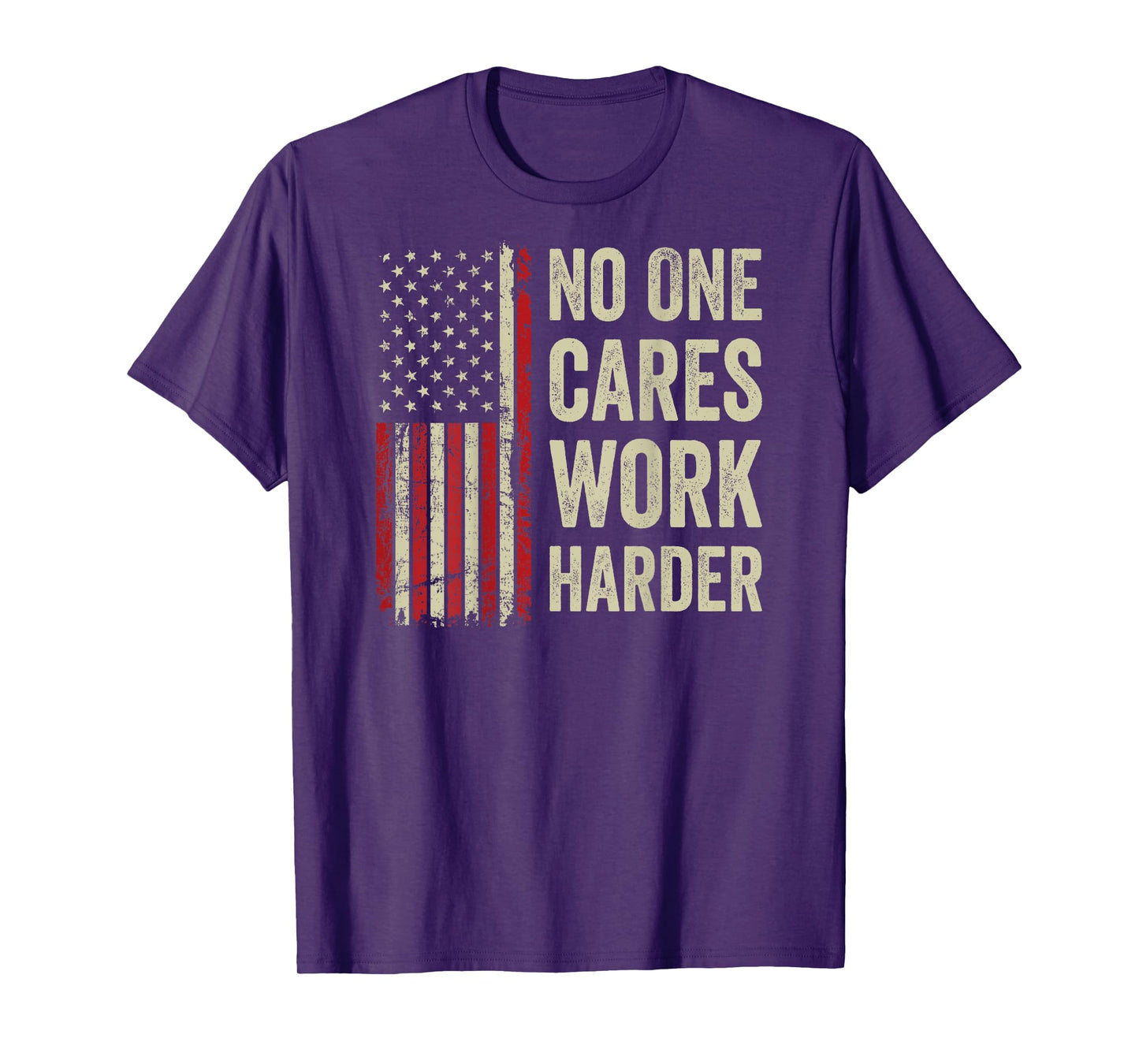 No One Cares Work Harder - Motivational Workout Gym (BACK) T-Shirt