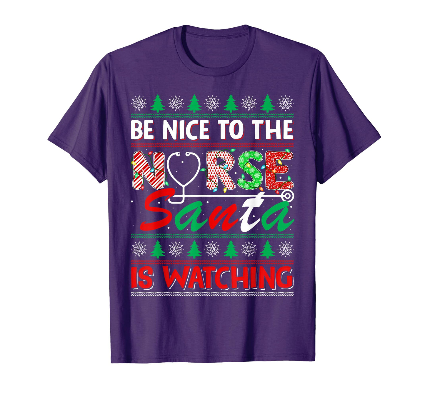 Nurse Ugly Christmas Be Nice to The Nurse Santa is Watching T-Shirt