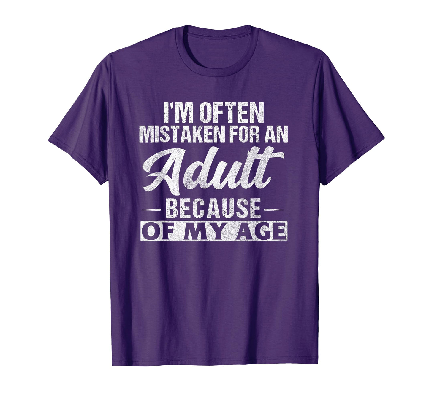 I'm Often Mistaken For An Adult Because Of My Age Vintage T-Shirt
