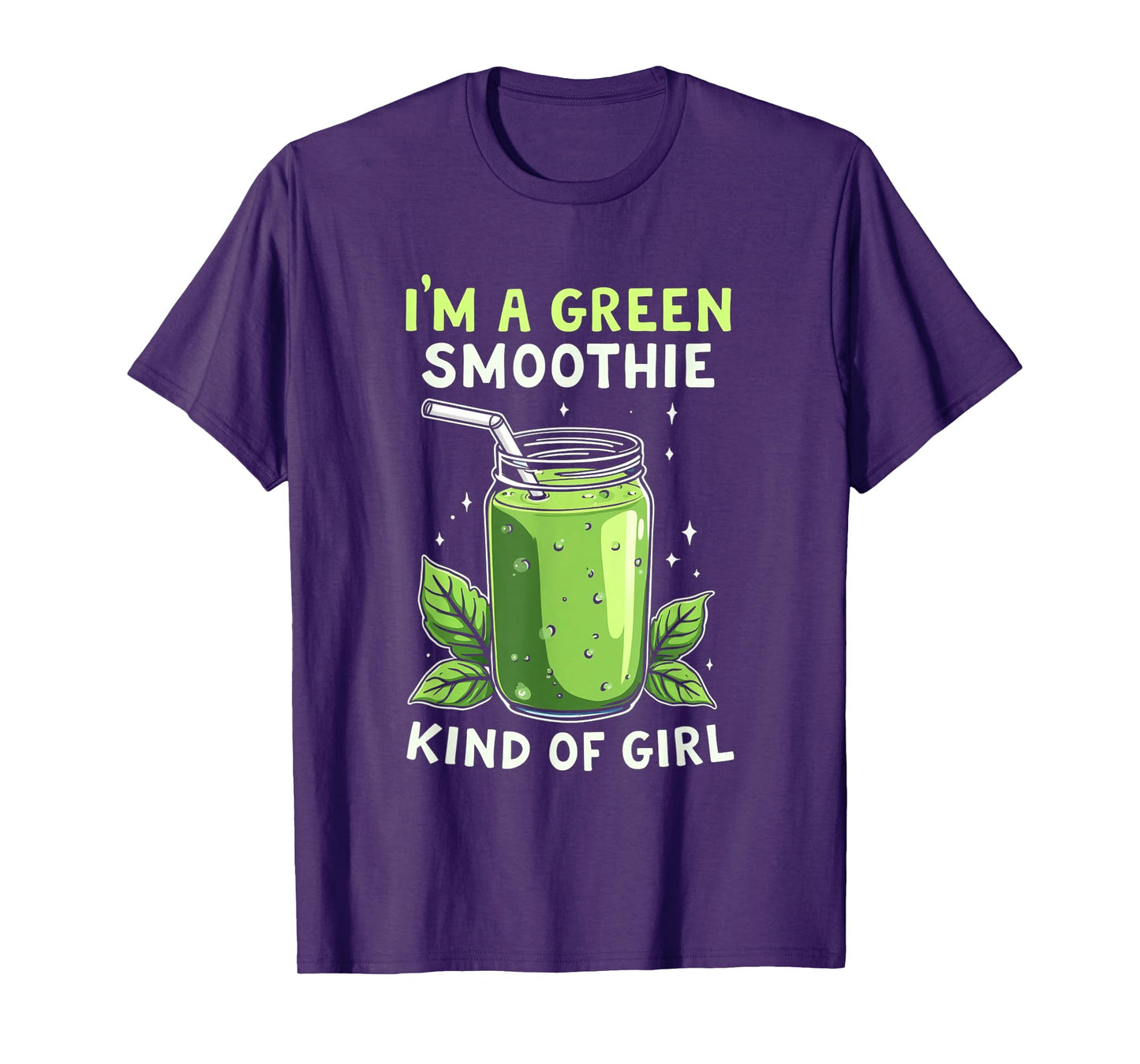 I'm A Green Smoothie Kind Of Girl Health Drink Vegan Life T-Shirt