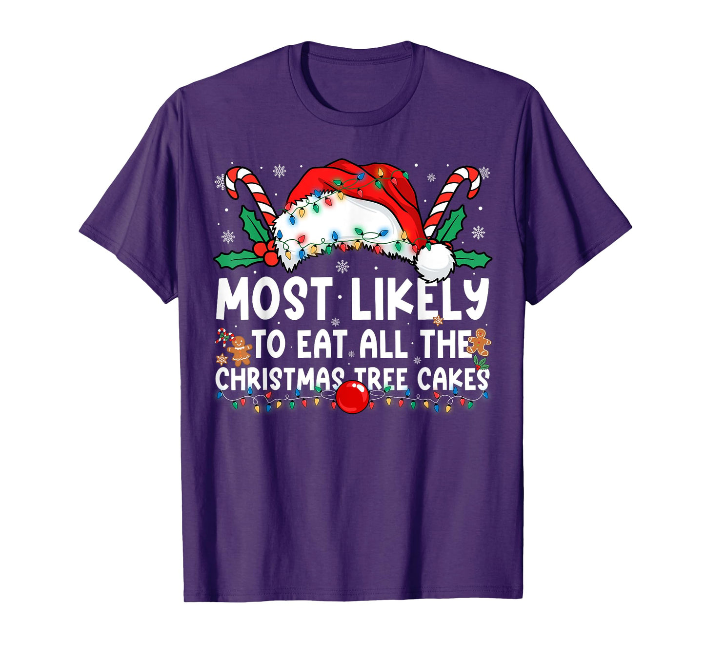 Most Likely to Eat All The Christmas Tree Cakes Family Xmas T-Shirt