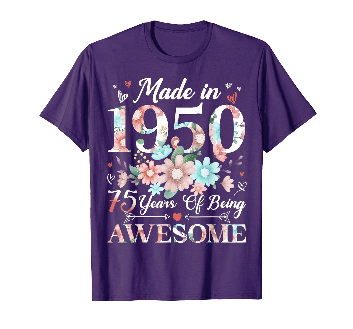 75 Year Old Made In 1950 Floral 75th Birthday Women T-Shirt