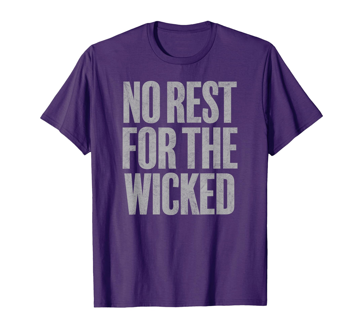 NO REST FOR THE WICKED quote vintage distressed retro style T-Shirt