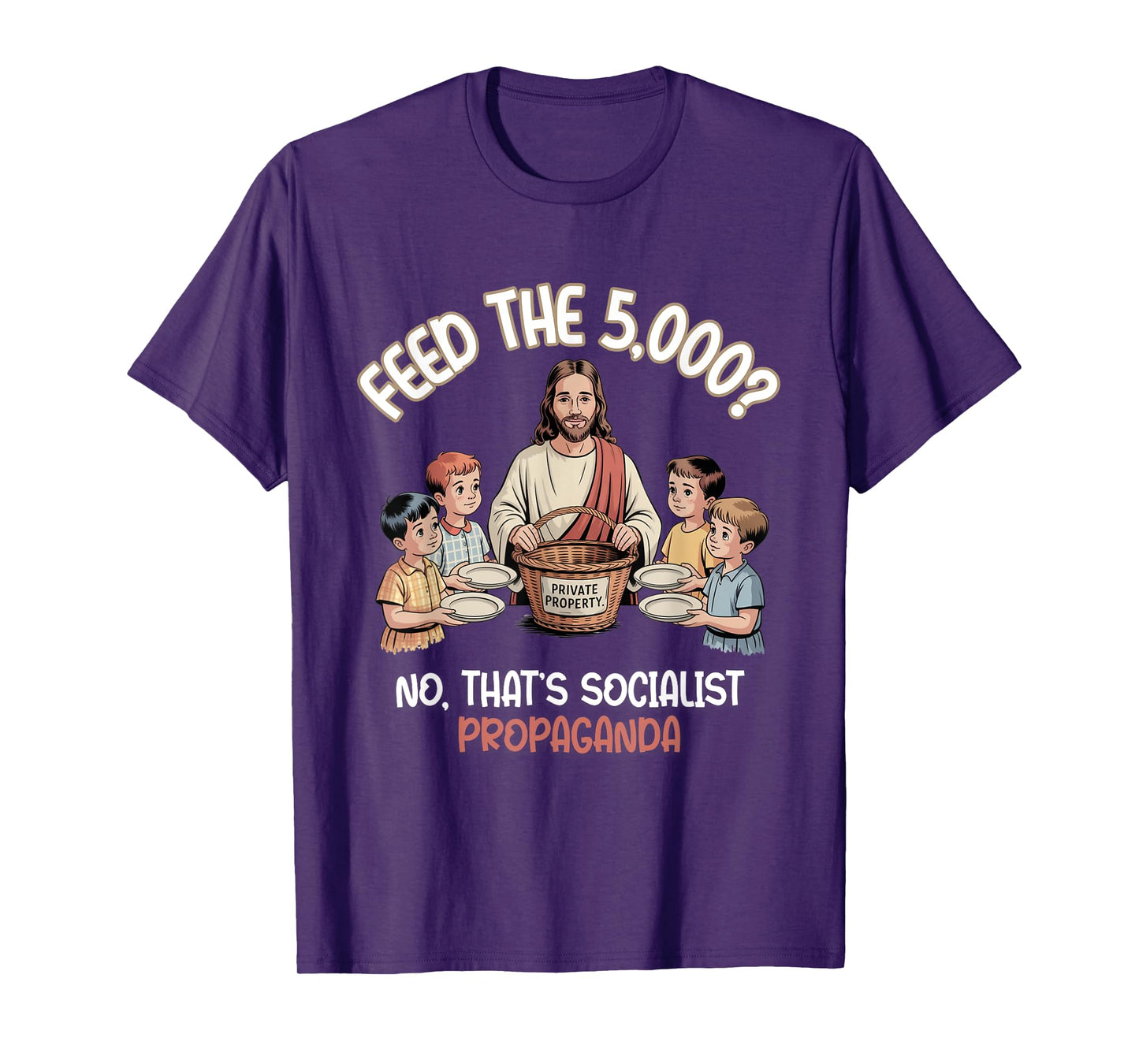 Feed The 5000 Christian Satire Political Humor T-Shirt