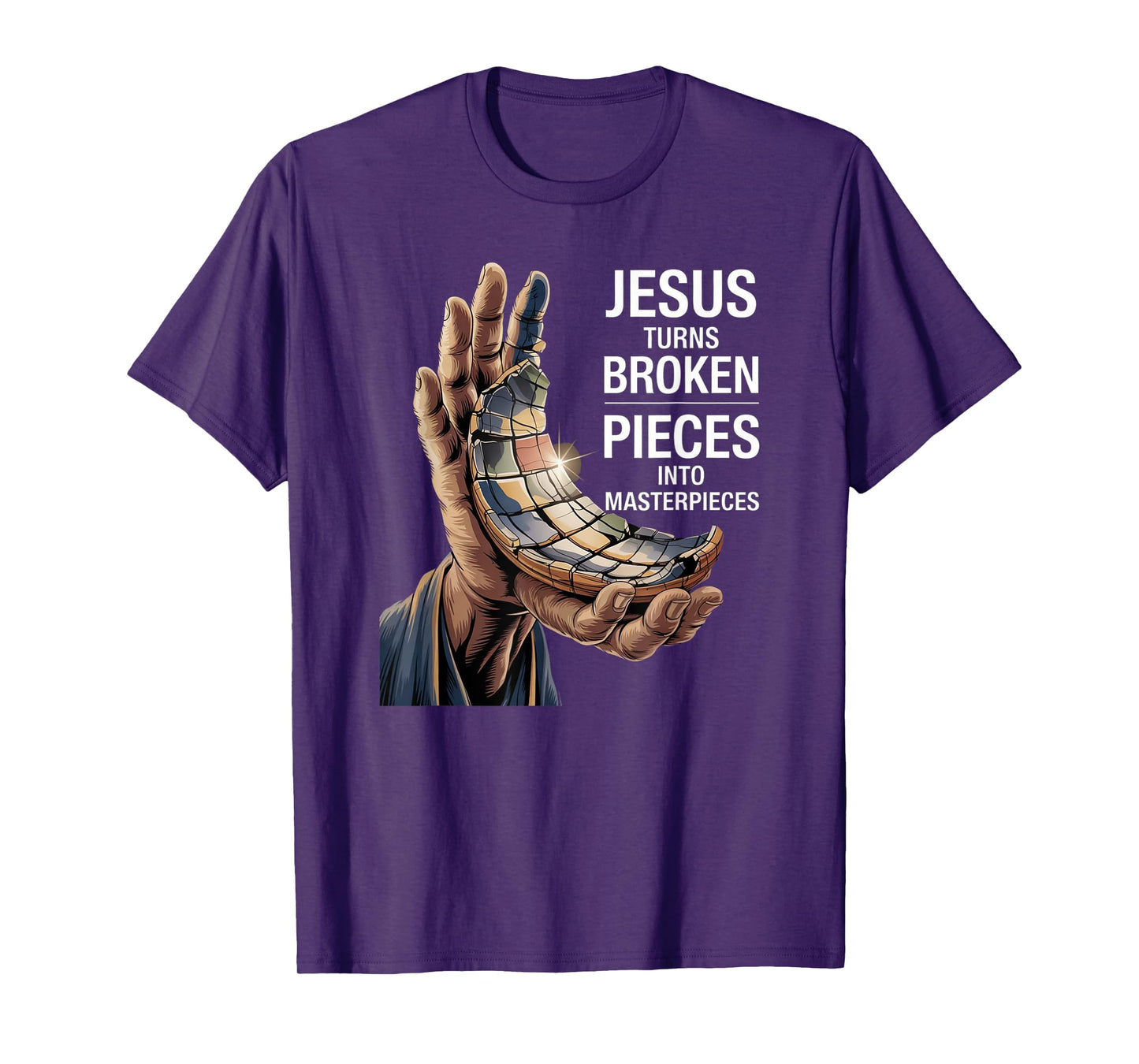 Jesus Turns Broken Pieces Into Masterpieces T-Shirt