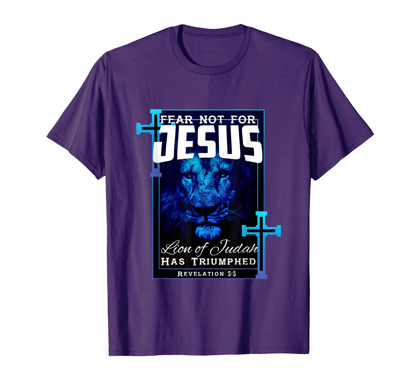Fear Not For Jesus Lion Of Judah Rev 5:5 Christians T-Shirt