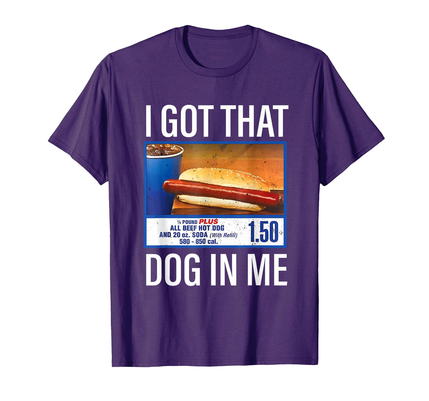 I Got That Dog In Me Funny Hotdog Meme Viral Quote T-Shirt