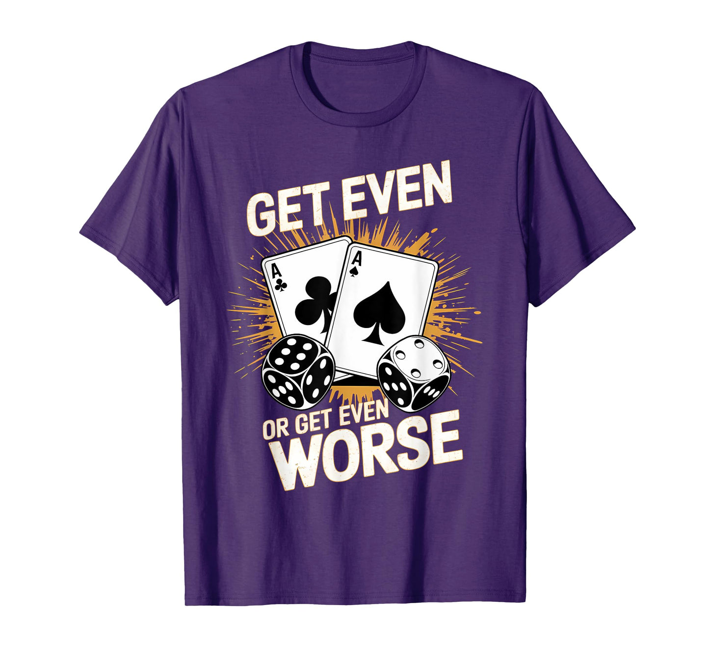 Fun Vintage Get Even or Get Even Worse Bold Casino Gaming T-Shirt