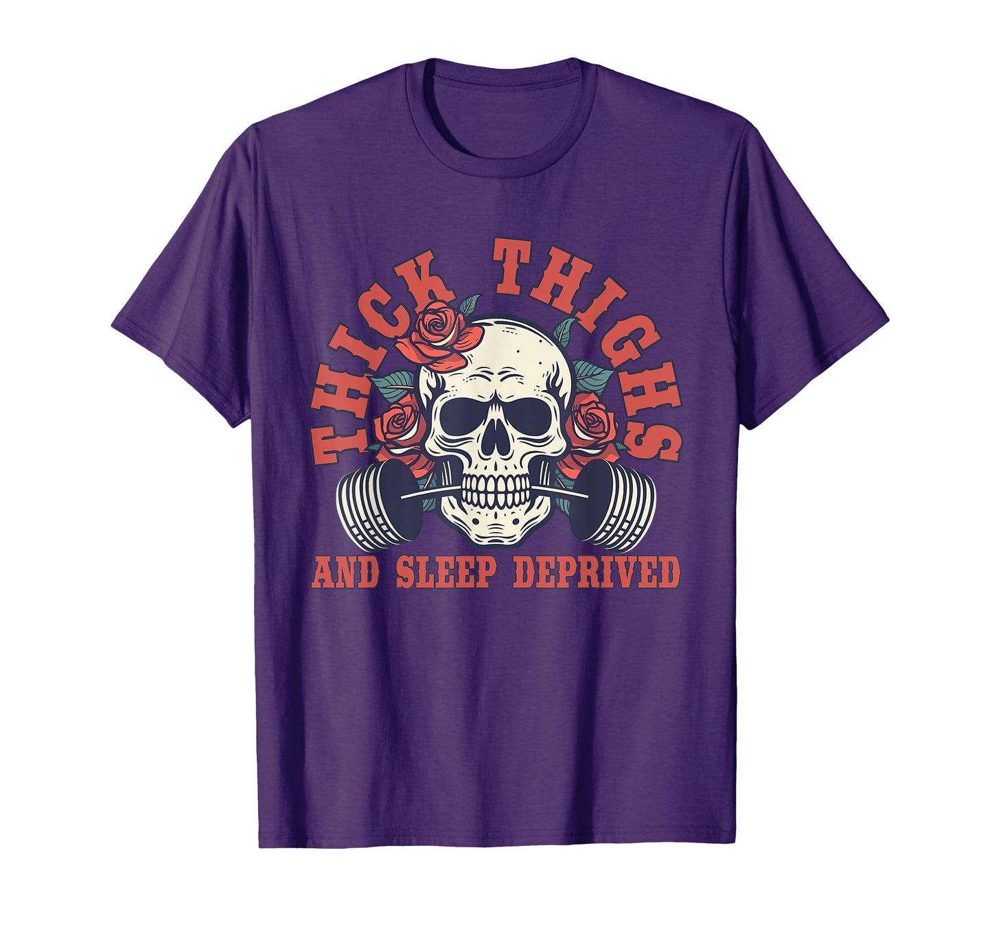 Thick Thighs And Sleep Deprived T-Shirt