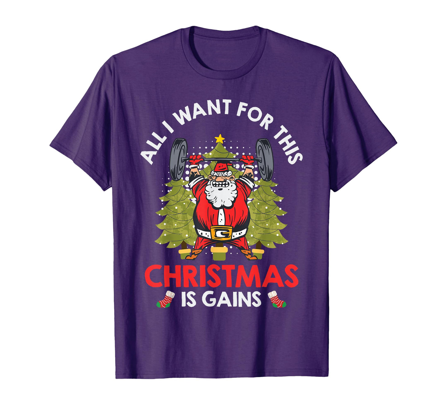Santa Claus What I Want for Christmas is Gains Gym T-Shirt