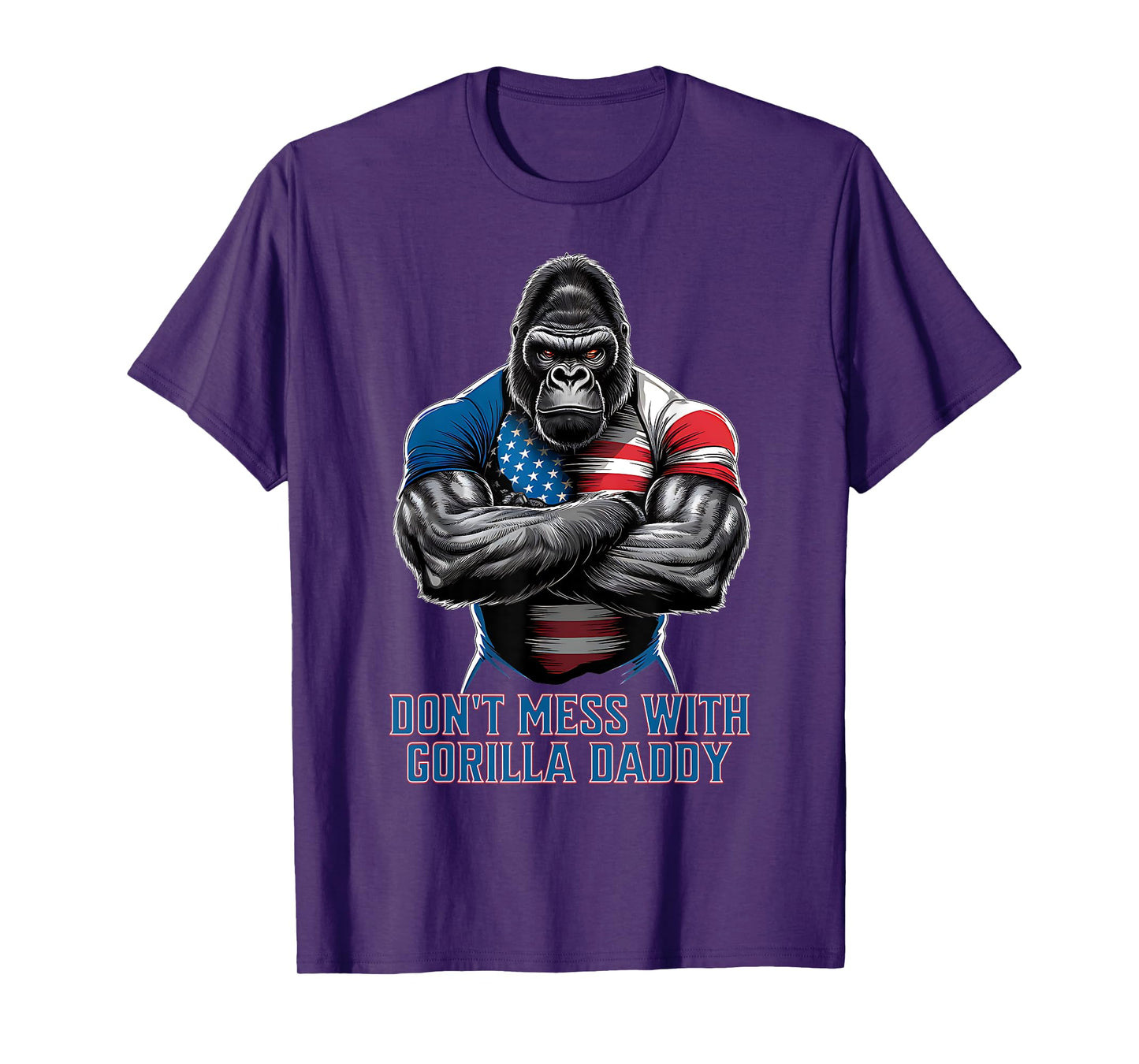 DON'T MESS with GORILLA DADDY! T-Shirt
