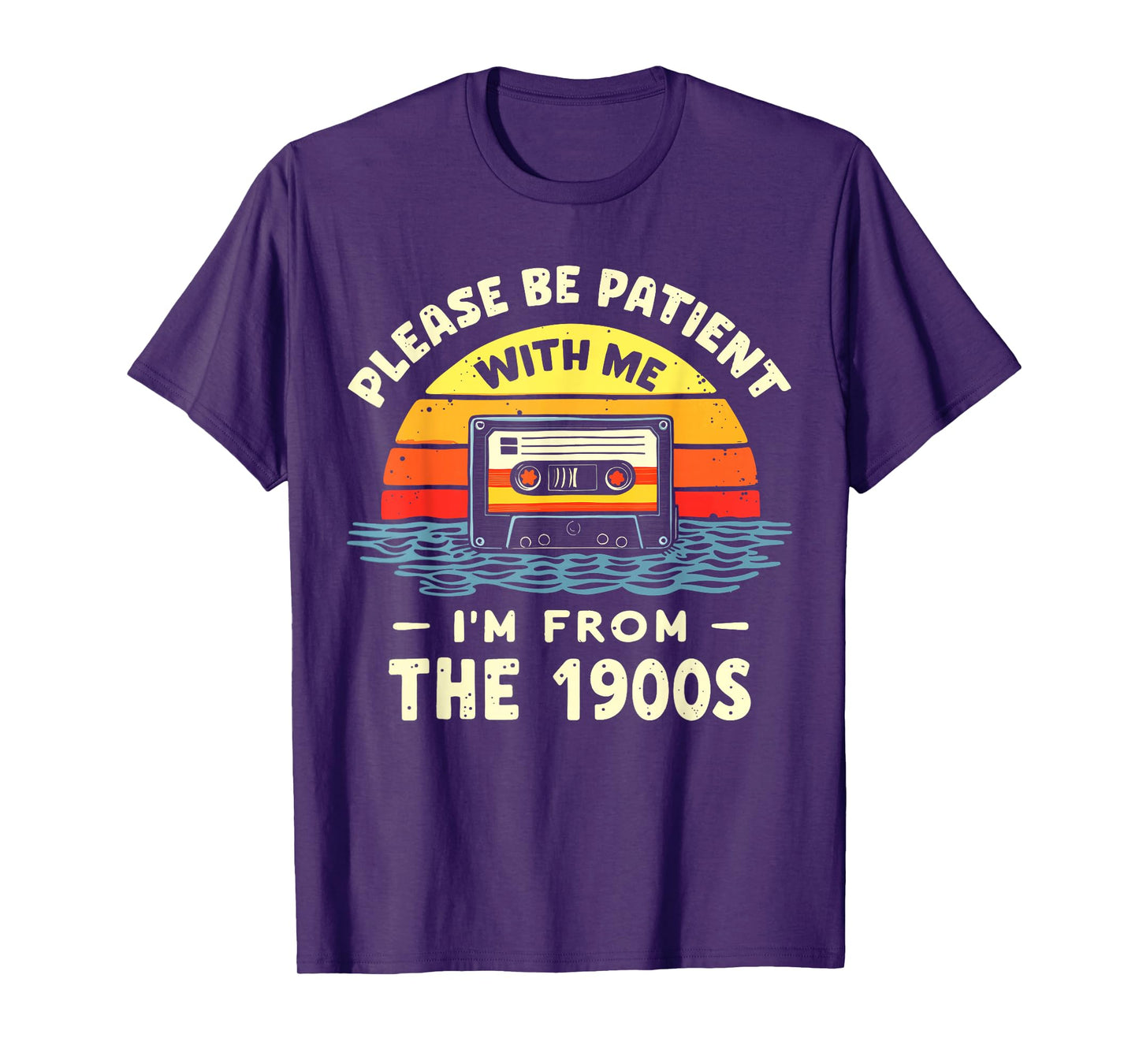 Please Be Patient With Me I'm From The 1900s Shirt Men Women T-Shirt