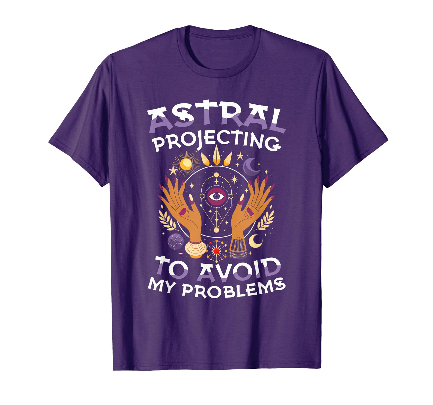 Astral Projecting to Avoid My Problems Mystic Witch T-Shirt
