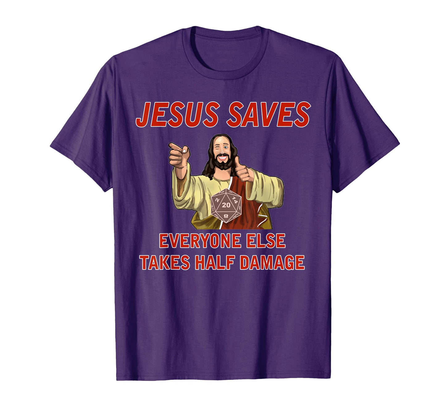 Jesus Saves, Everyone else takes half damage Fantasy RPG T-Shirt