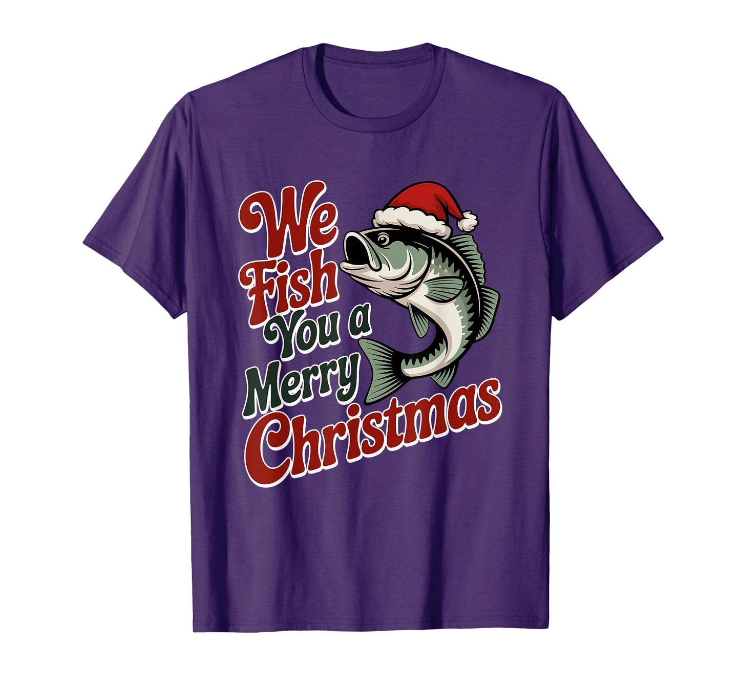 We Fish You A Merry Christmas Fishing Xmas Santa Hat T-Shirt