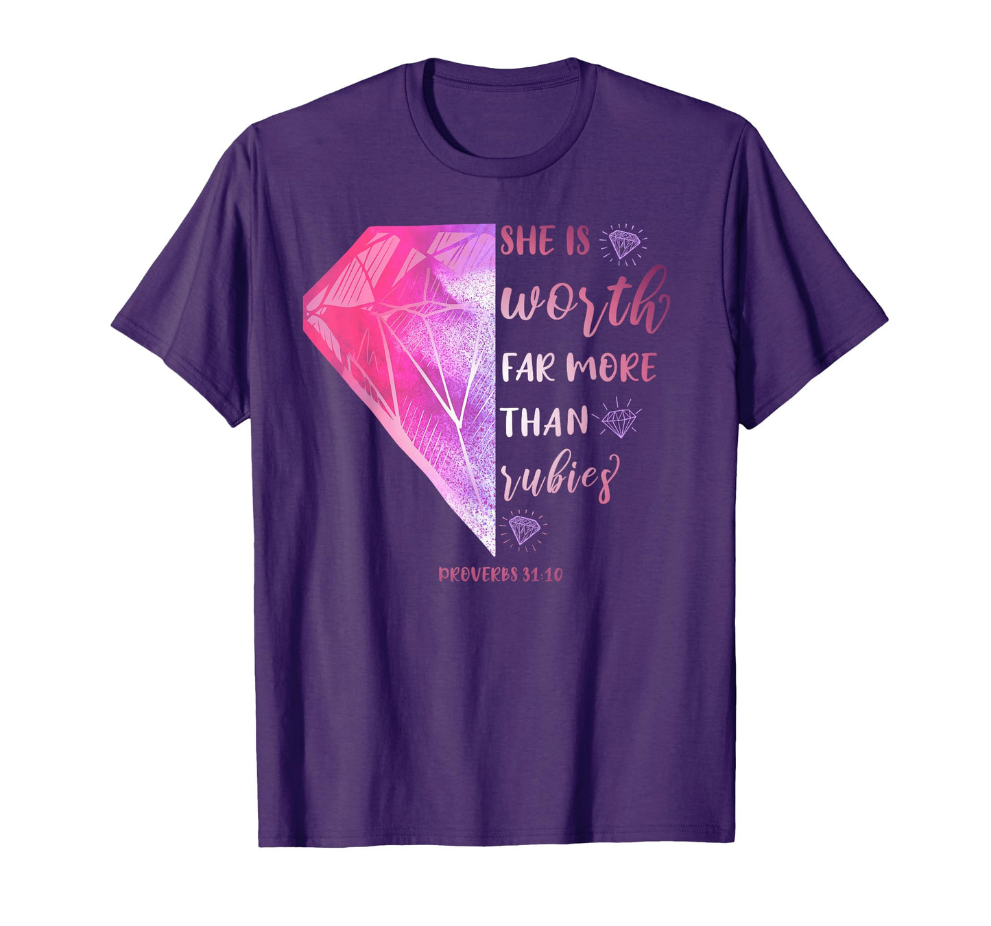 She Is Worth Far More Than Rubies Proverbs 31:10 Christian T-Shirt