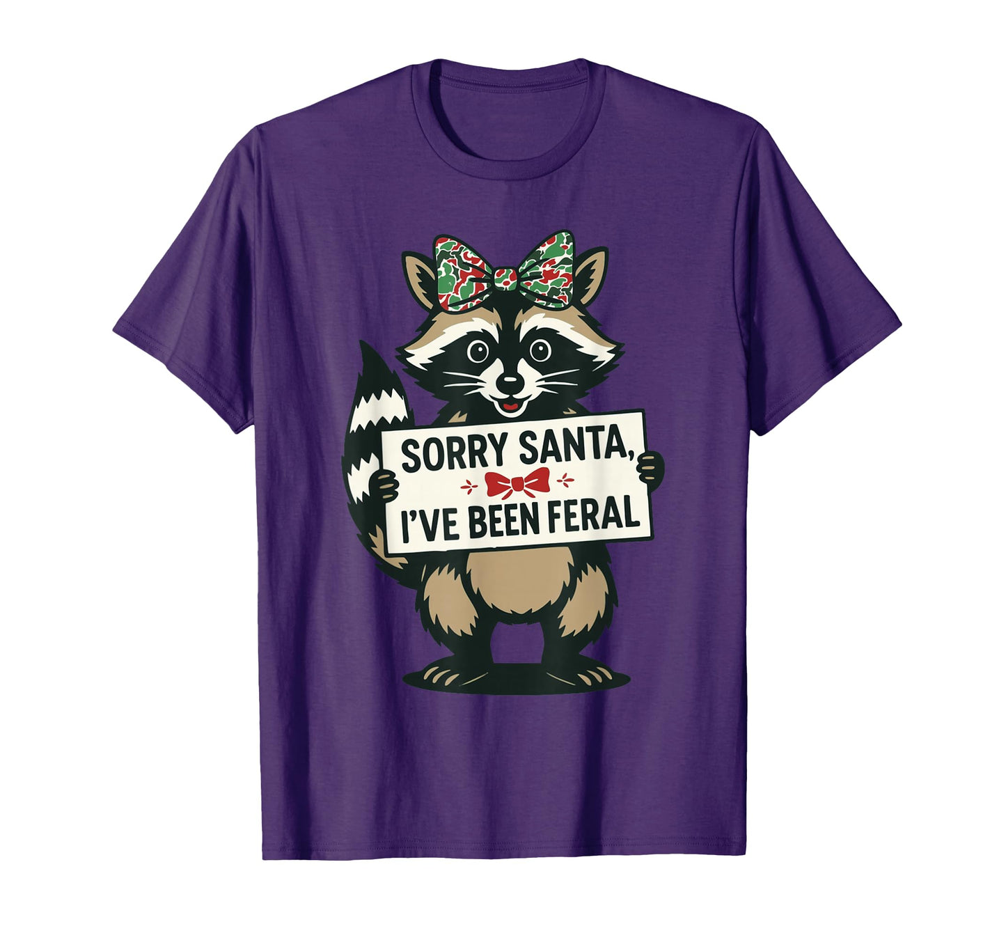 Sorry Santa I've Been Feral Funny Raccoon Meme Xmas T-Shirt