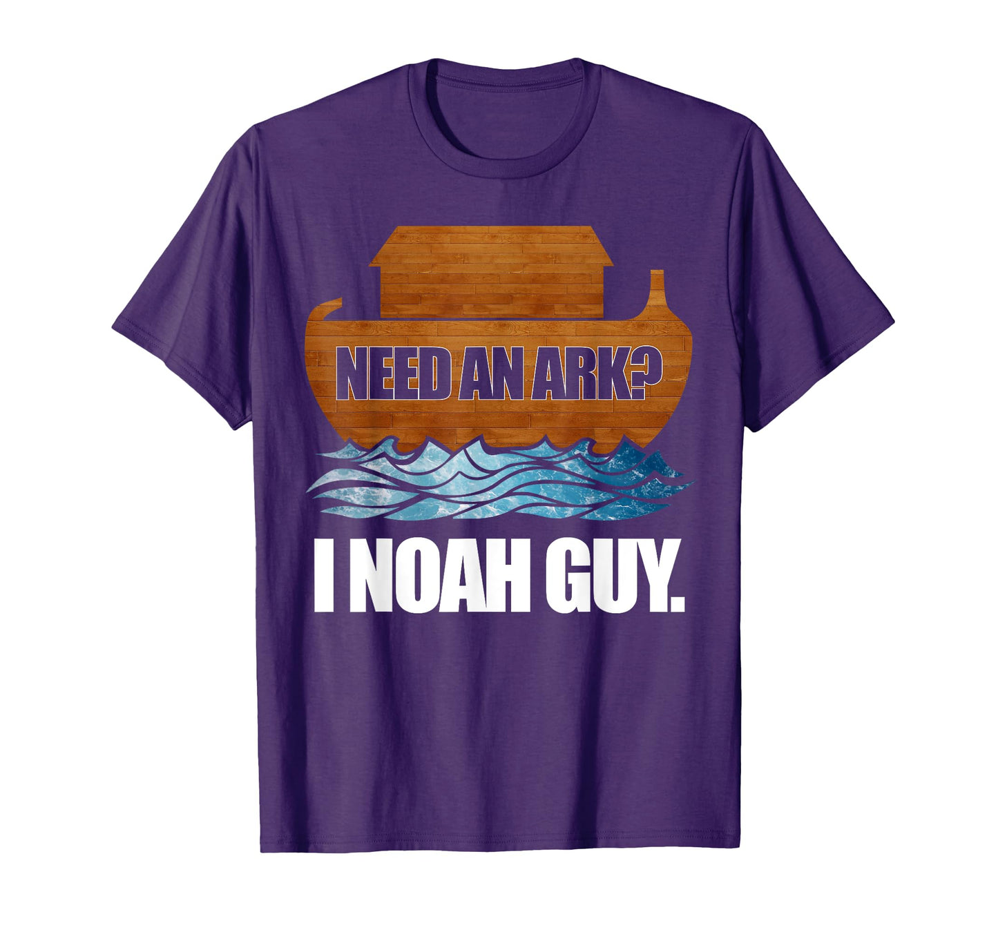 Need an Ark? I (Know A) Noah Guy - Noah's Ark T-Shirt