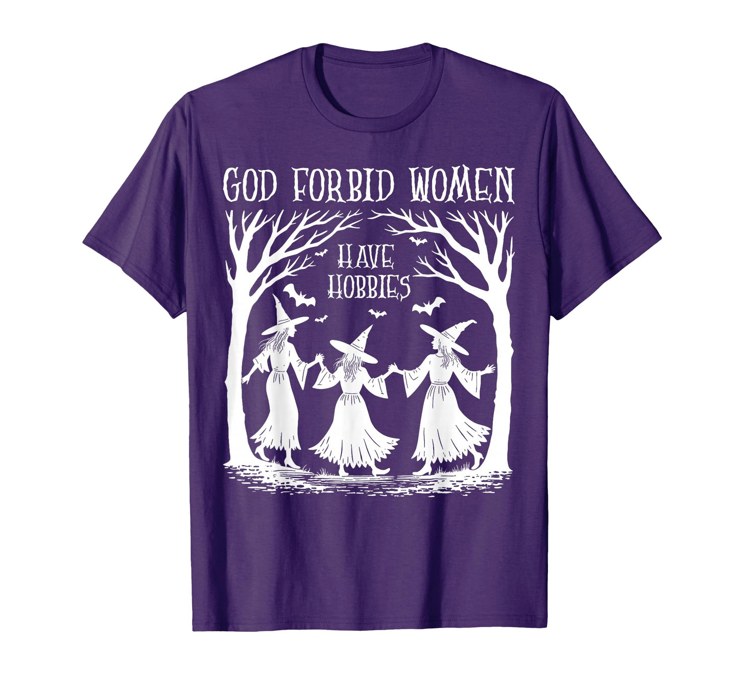 God Forbid Women Have Hobbies Halloween Spooky Season Witch T-Shirt