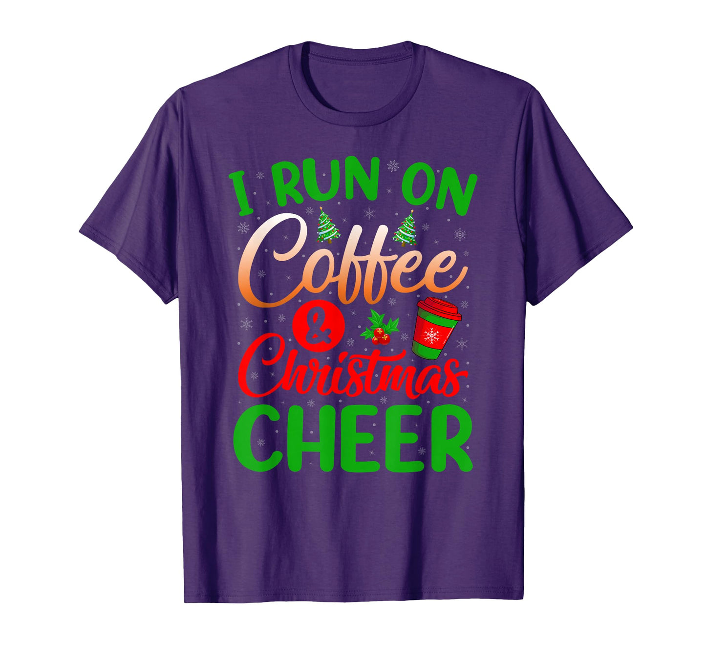 I Run On Coffee and Christmas Cheer Funny Holiday Xmas T-Shirt