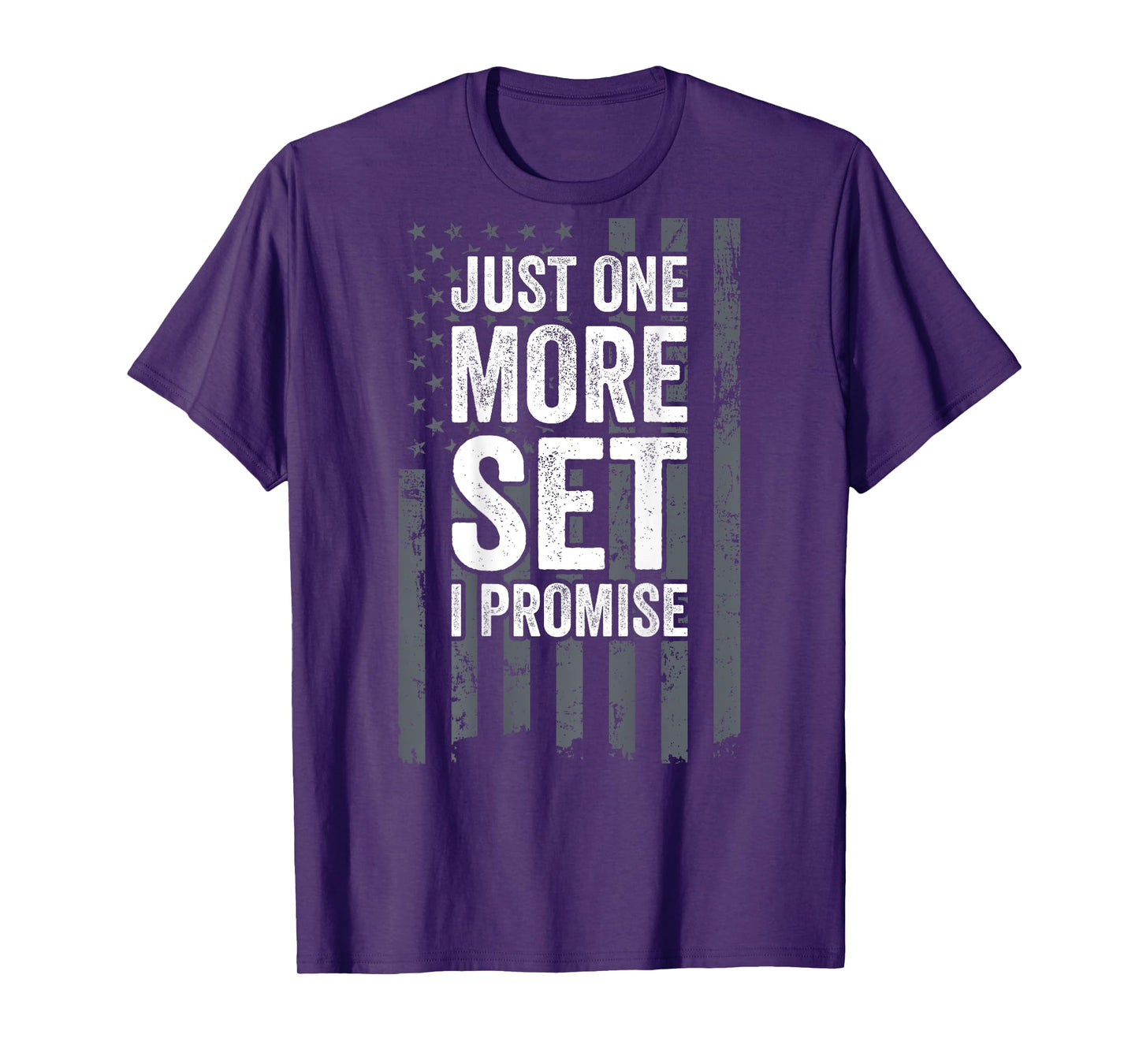 Just One More Set I Promise Motivation Workout Gym - ON BACK T-Shirt