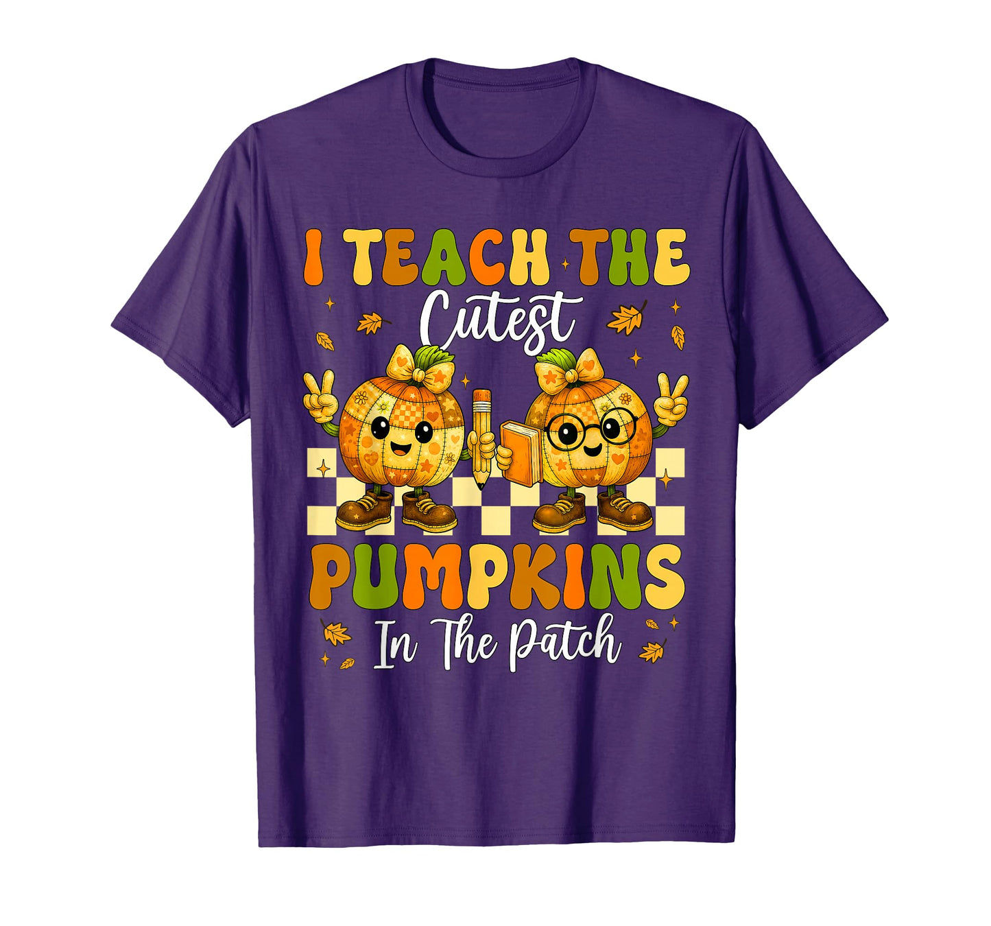 I Teach The Cutest Pumpkins in The Patch Teacher Halloween T-Shirt