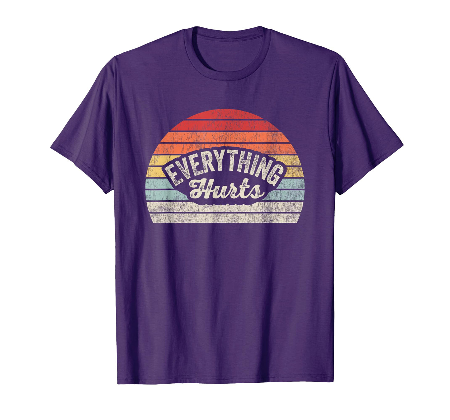 Everything Hurts Vintage Humor Vibe T-Shirt