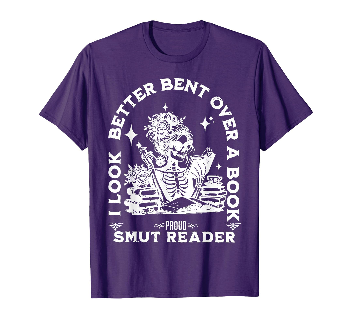 I look Better Bent Over A Book Smut Reader T-Shirt
