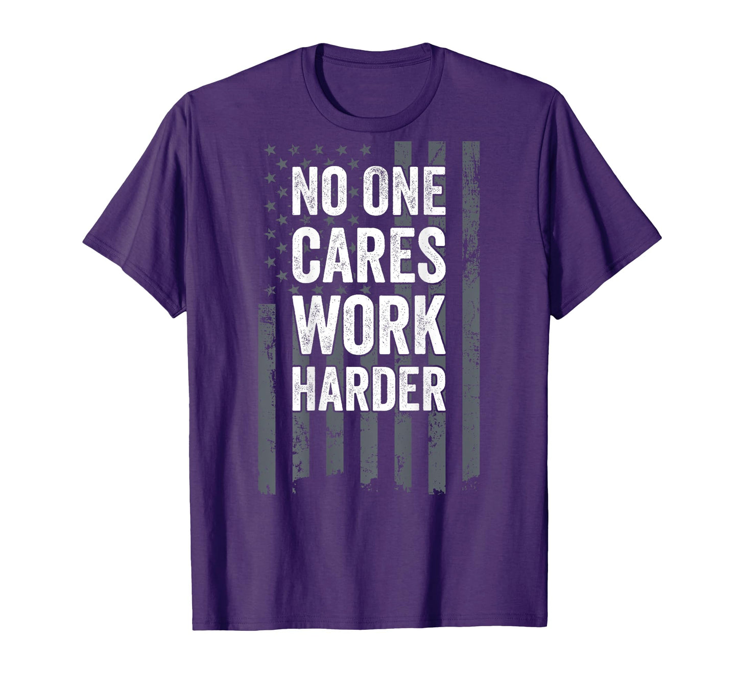 No One Cares Work Harder Motivational Workout Gym - ON BACK T-Shirt