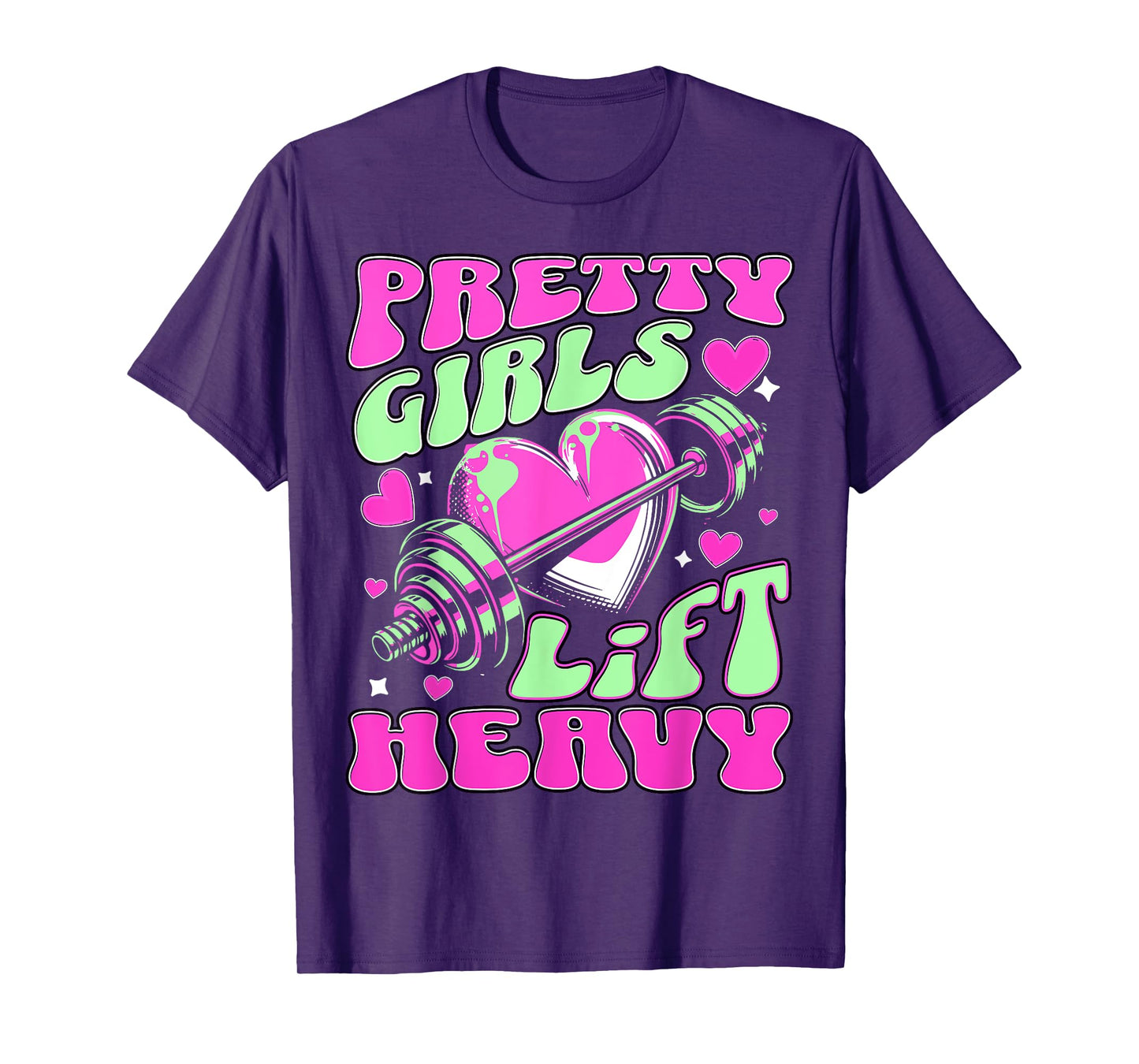 Pretty Girls Lift Heavy Sarcastic Womens T-Shirt