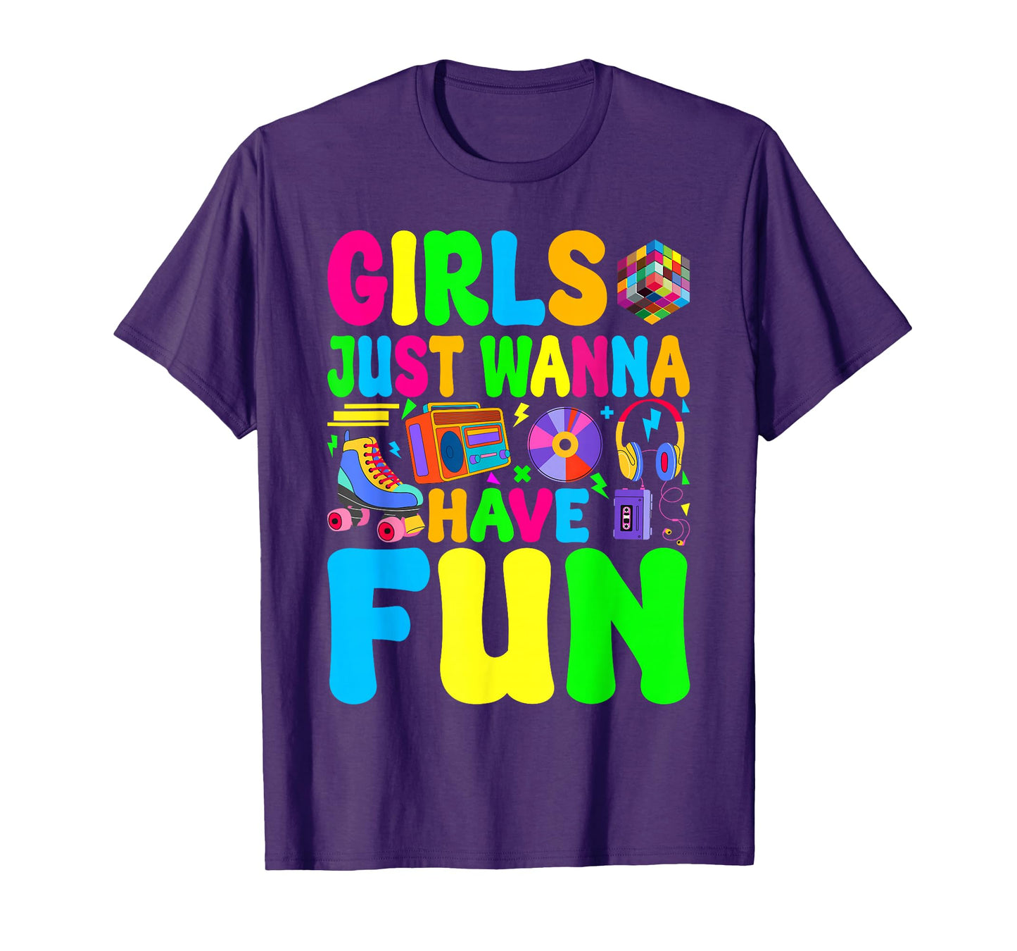 Funny 80's Girls Just Wanna Have Fun 1980s Girl Men Women T-Shirt