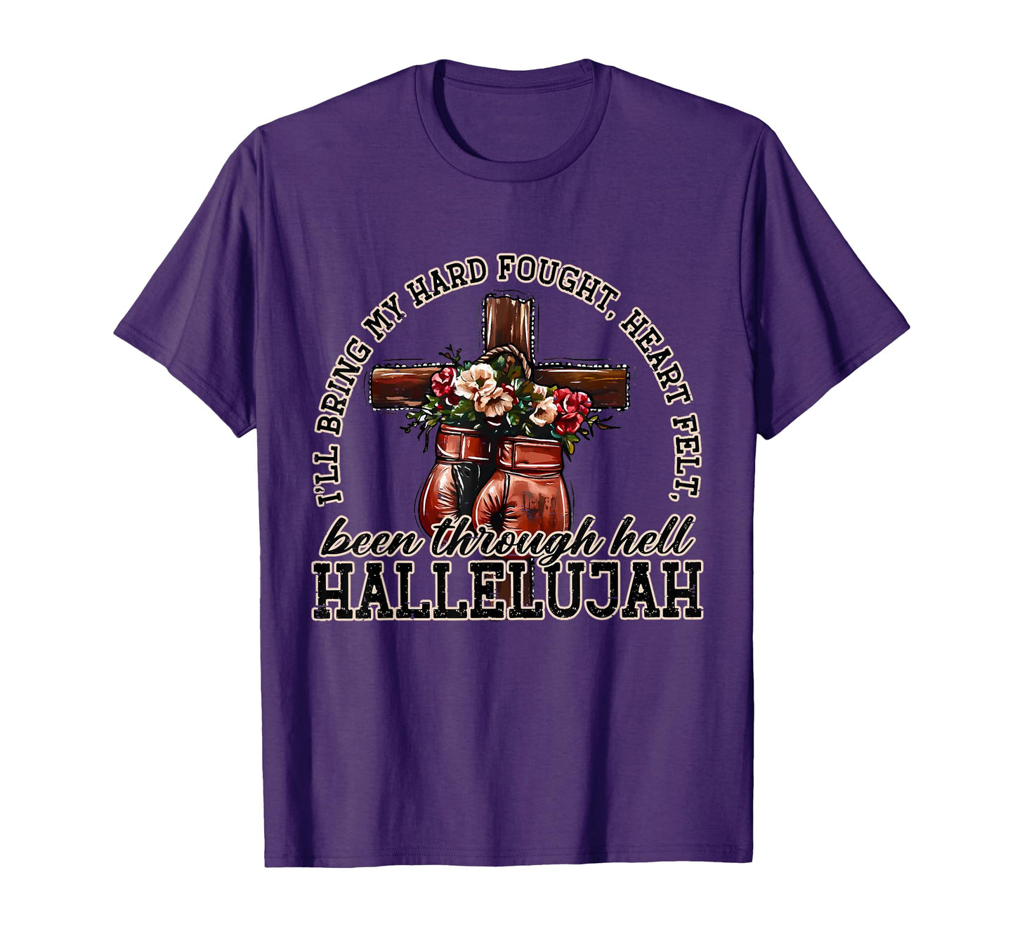 I'll Bring My Hard Fought Hallelujah Bible Verse Christian T-Shirt