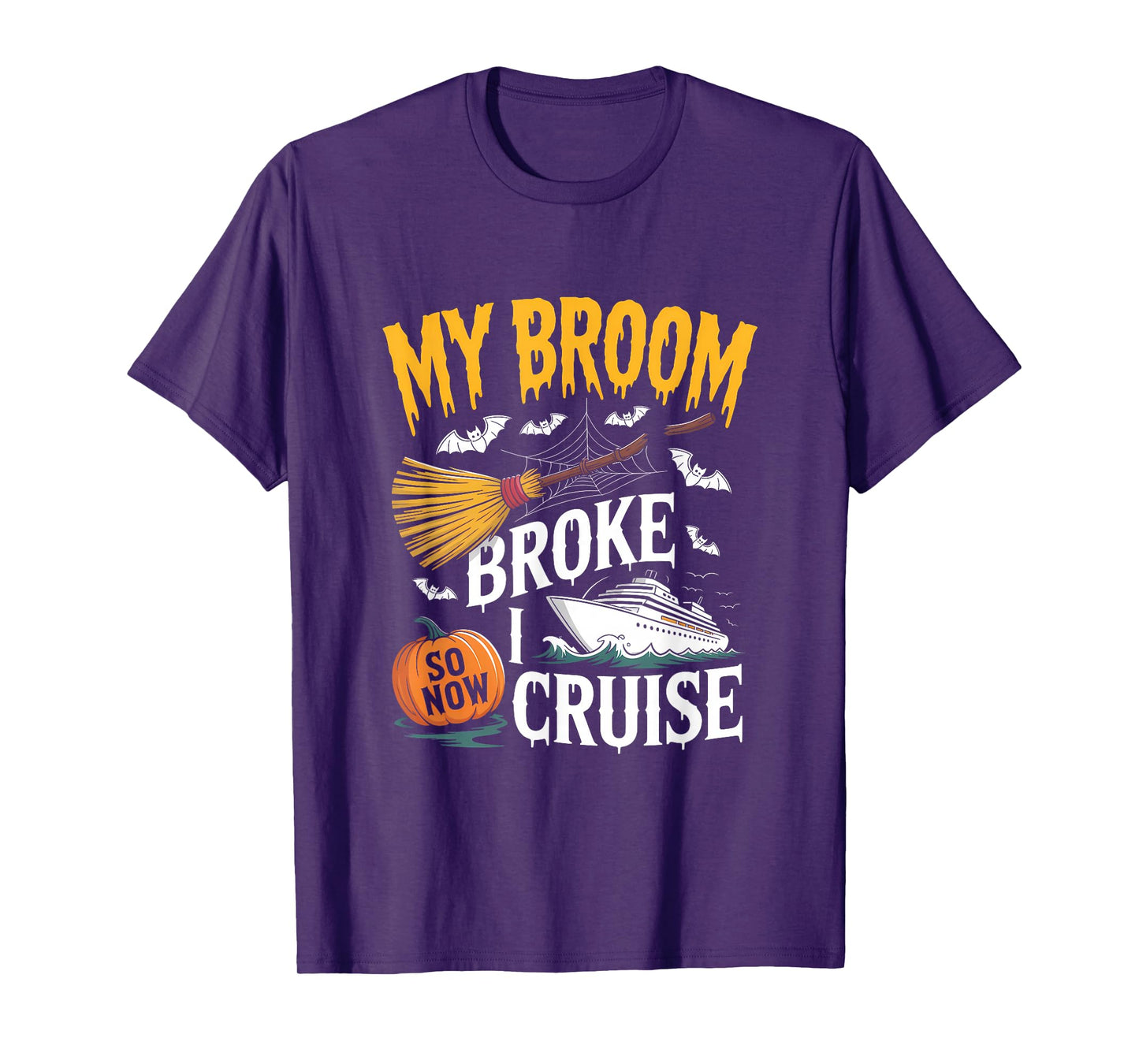 My Broom Broke So Now I Cruise Witch Halloween Vacation T-Shirt