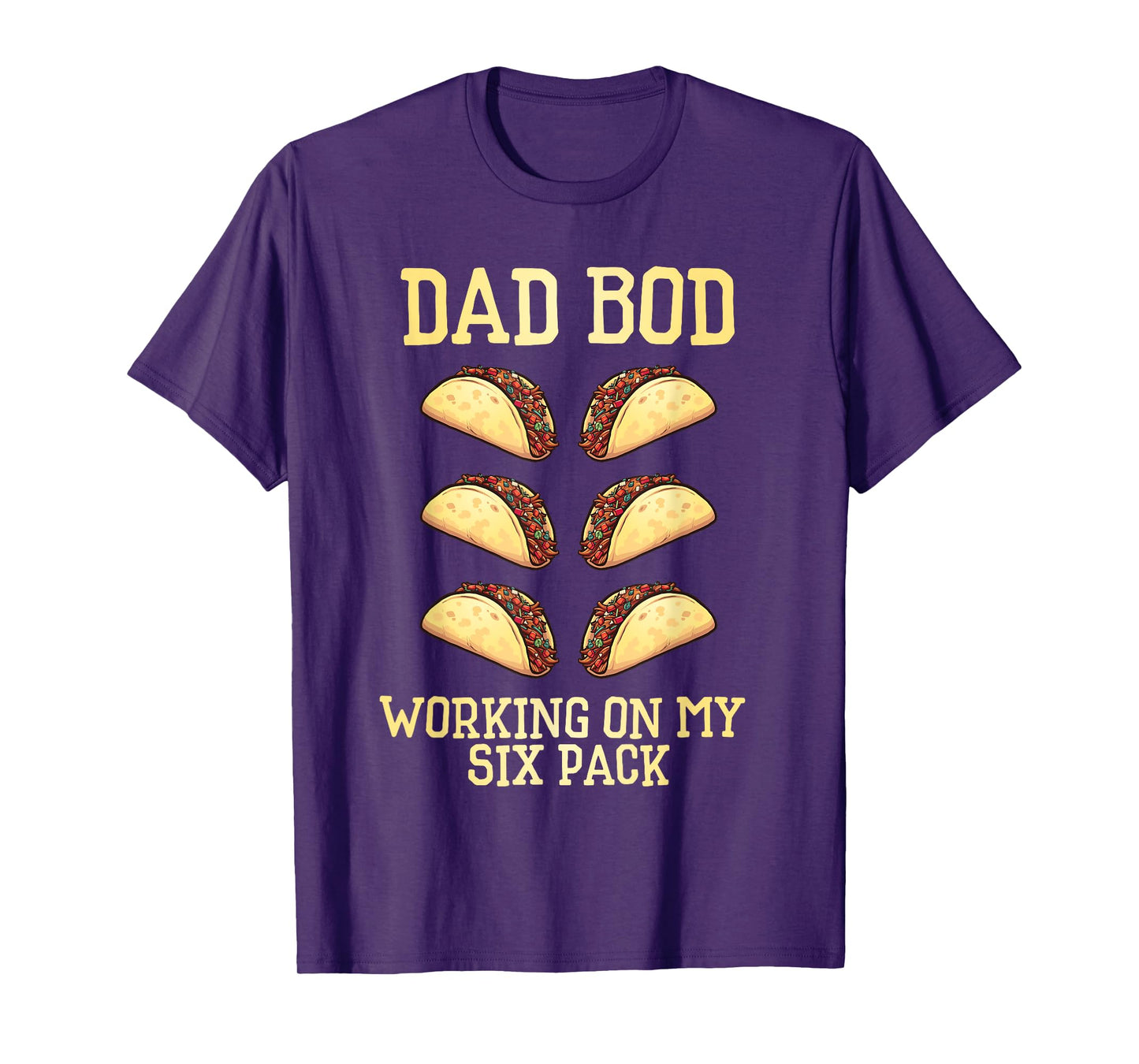 Dad Bod Working On My Six Pack tacos funny father's day T-Shirt